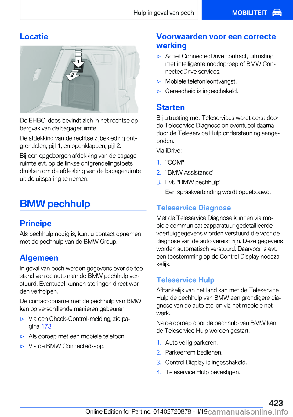 BMW X7 2019  Instructieboekjes (in Dutch) �L�o�c�a�t�i�e
�D�e��E�H�B�O�-�d�o�o�s��b�e�v�i�n�d�t��z�i�c�h��i�n��h�e�t��r�e�c�h�t�s�e��o�pj�b�e�r�g�v�a�k��v�a�n��d�e��b�a�g�a�g�e�r�u�i�m�t�e�.
�D�e��a�f�d�e�k�k�i�n�g��v�a�n��d�e�