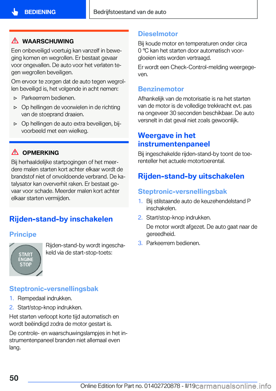 BMW X7 2019  Instructieboekjes (in Dutch) �W�A�A�R�S�C�H�U�W�I�N�G
�E�e�n��o�n�b�e�v�e�i�l�i�g�d��v�o�e�r�t�u�i�g��k�a�n��v�a�n�z�e�l�f��i�n��b�e�w�ej �g�i�n�g��k�o�m�e�n��e�n��w�e�g�r�o�l�l�e�n�.��E�r��b�e�s�t�a�a�t��g�e�v�a�a�r