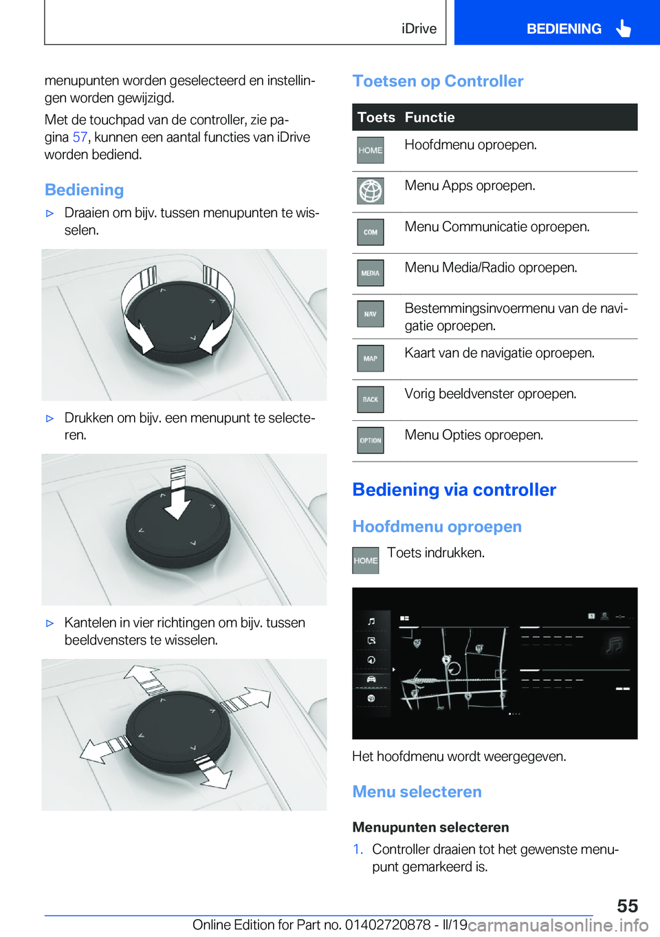 BMW X7 2019  Instructieboekjes (in Dutch) �m�e�n�u�p�u�n�t�e�n��w�o�r�d�e�n��g�e�s�e�l�e�c�t�e�e�r�d��e�n��i�n�s�t�e�l�l�i�nj
�g�e�n��w�o�r�d�e�n��g�e�w�i�j�z�i�g�d�.
�M�e�t��d�e��t�o�u�c�h�p�a�d��v�a�n��d�e��c�o�n�t�r�o�l�l�e�r�,