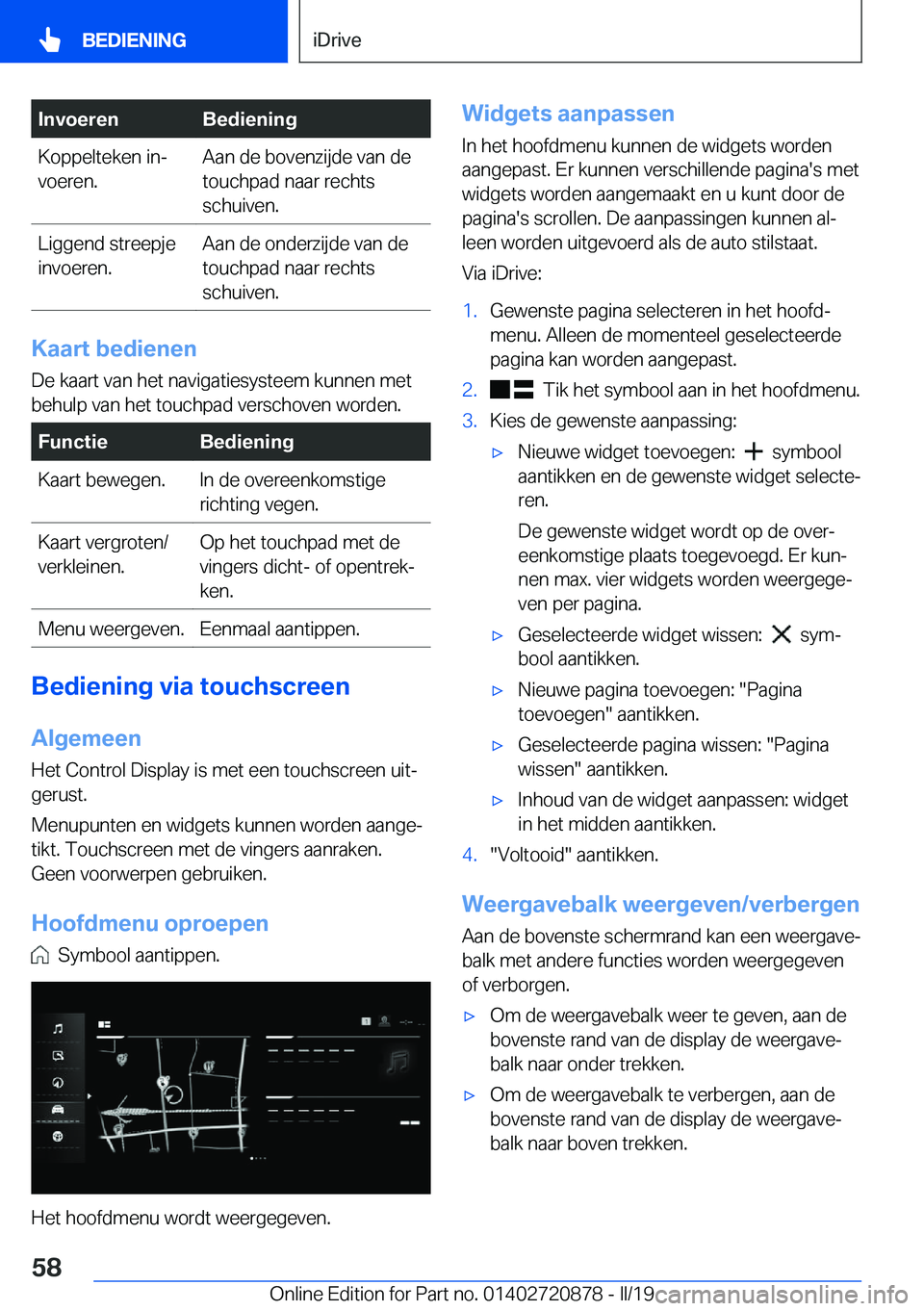 BMW X7 2019  Instructieboekjes (in Dutch) �I�n�v�o�e�r�e�n�B�e�d�i�e�n�i�n�g�K�o�p�p�e�l�t�e�k�e�n��i�nj
�v�o�e�r�e�n�.�A�a�n��d�e��b�o�v�e�n�z�i�j�d�e��v�a�n��d�e
�t�o�u�c�h�p�a�d��n�a�a�r��r�e�c�h�t�s
�s�c�h�u�i�v�e�n�.�L�i�g�g�e�n�