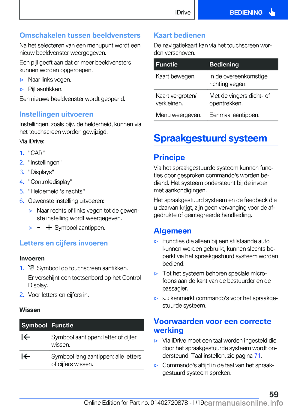 BMW X7 2019  Instructieboekjes (in Dutch) �O�m�s�c�h�a�k�e�l�e�n��t�u�s�s�e�n��b�e�e�l�d�v�e�n�s�t�e�r�s�N�a��h�e�t��s�e�l�e�c�t�e�r�e�n��v�a�n��e�e�n��m�e�n�u�p�u�n�t��w�o�r�d�t��e�e�n
�n�i�e�u�w��b�e�e�l�d�v�e�n�s�t�e�r��w�e�e�r�