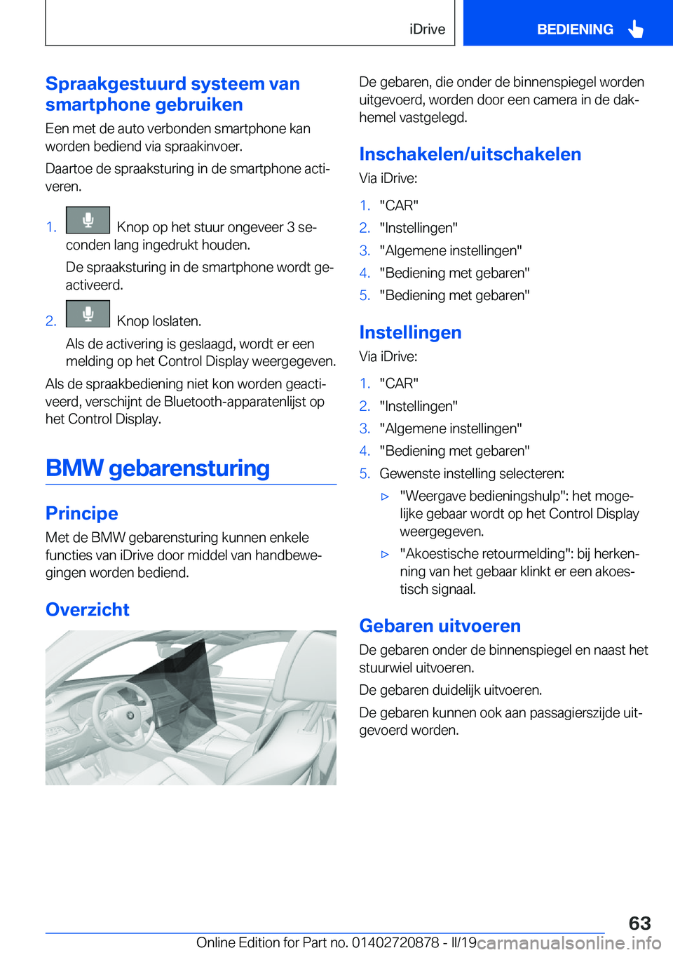 BMW X7 2019  Instructieboekjes (in Dutch) �S�p�r�a�a�k�g�e�s�t�u�u�r�d��s�y�s�t�e�e�m��v�a�n
�s�m�a�r�t�p�h�o�n�e��g�e�b�r�u�i�k�e�n
�E�e�n��m�e�t��d�e��a�u�t�o��v�e�r�b�o�n�d�e�n��s�m�a�r�t�p�h�o�n�e��k�a�n
�w�o�r�d�e�n��b�e�d�i�e�