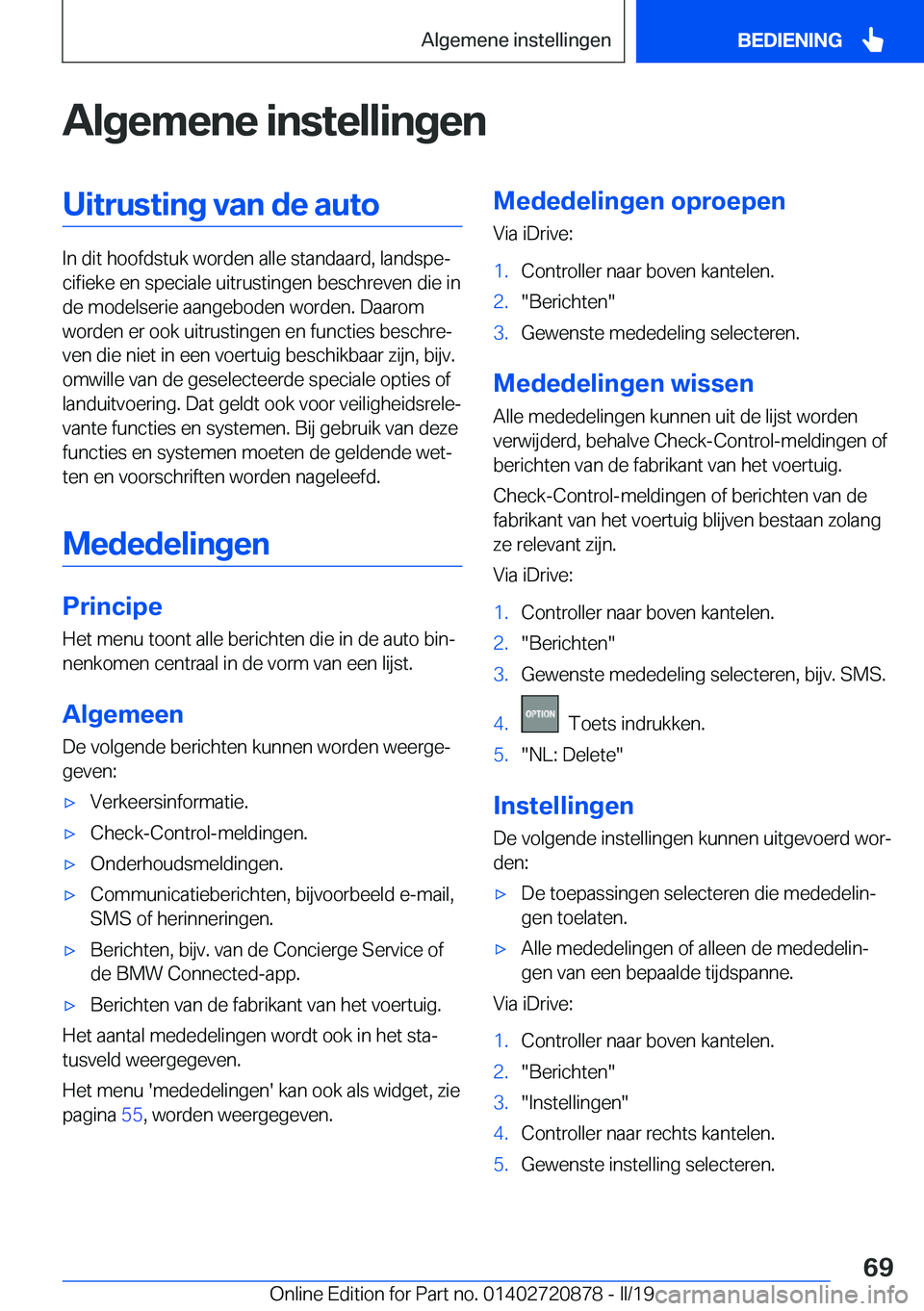 BMW X7 2019  Instructieboekjes (in Dutch) �A�l�g�e�m�e�n�e��i�n�s�t�e�l�l�i�n�g�e�n�U�i�t�r�u�s�t�i�n�g��v�a�n��d�e��a�u�t�o
�I�n��d�i�t��h�o�o�f�d�s�t�u�k��w�o�r�d�e�n��a�l�l�e��s�t�a�n�d�a�a�r�d�,��l�a�n�d�s�p�ej�c�i�f�i�e�k�e��
