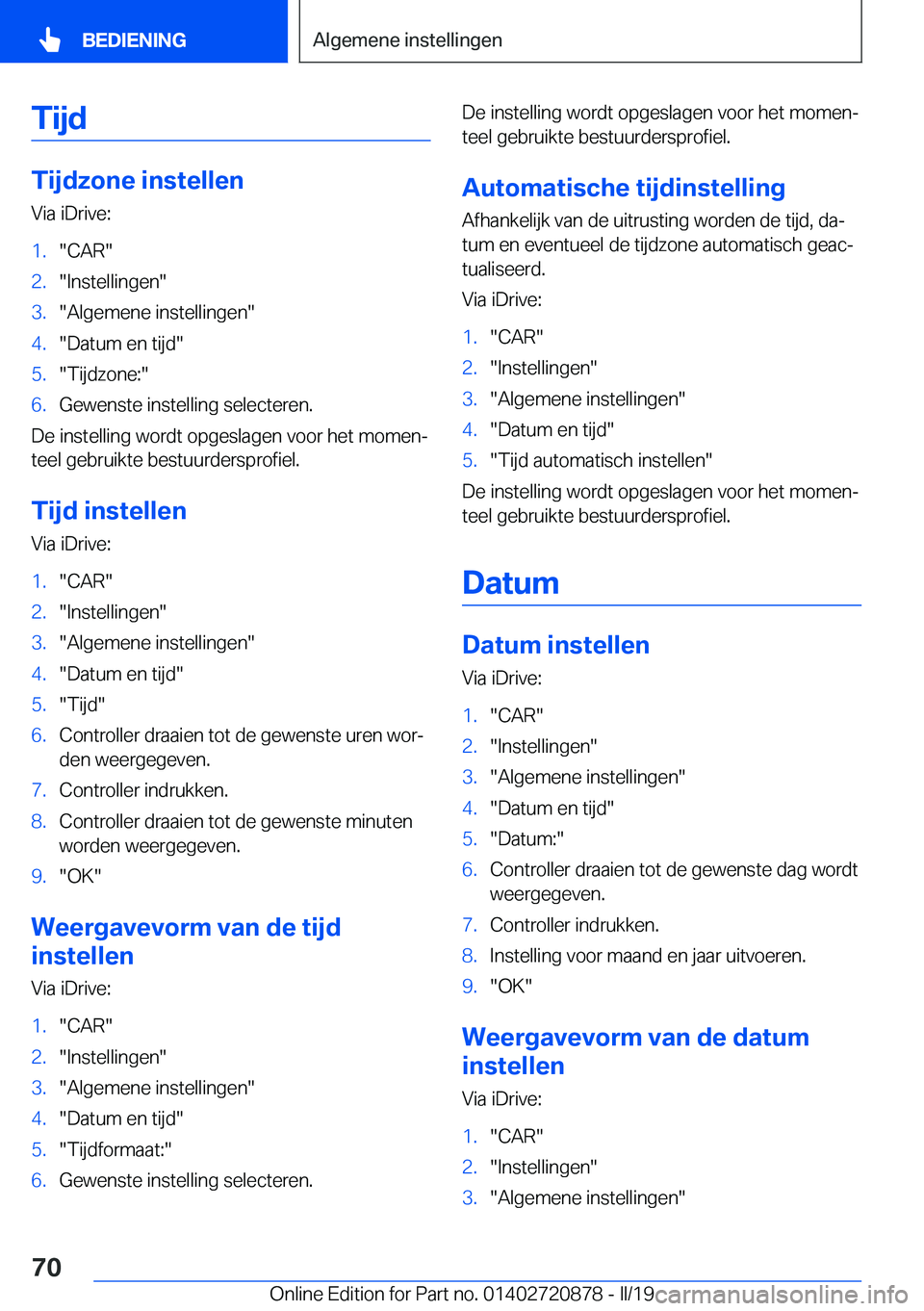 BMW X7 2019  Instructieboekjes (in Dutch) �T�i�j�d
�T�i�j�d�z�o�n�e��i�n�s�t�e�l�l�e�n�V�i�a��i�D�r�i�v�e�:
�1�.��C�A�R��2�.��I�n�s�t�e�l�l�i�n�g�e�n��3�.��A�l�g�e�m�e�n�e��i�n�s�t�e�l�l�i�n�g�e�n��4�.��D�a�t�u�m��e�n��t�i�j�d��5