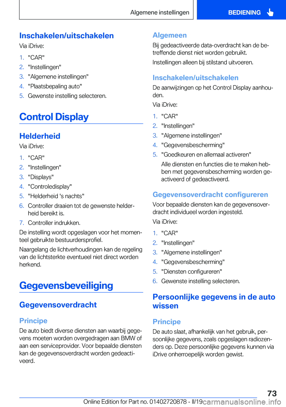 BMW X7 2019  Instructieboekjes (in Dutch) �I�n�s�c�h�a�k�e�l�e�n�/�u�i�t�s�c�h�a�k�e�l�e�n�V�i�a��i�D�r�i�v�e�:�1�.��C�A�R��2�.��I�n�s�t�e�l�l�i�n�g�e�n��3�.��A�l�g�e�m�e�n�e��i�n�s�t�e�l�l�i�n�g�e�n��4�.��P�l�a�a�t�s�b�e�p�a�l�i�n�g