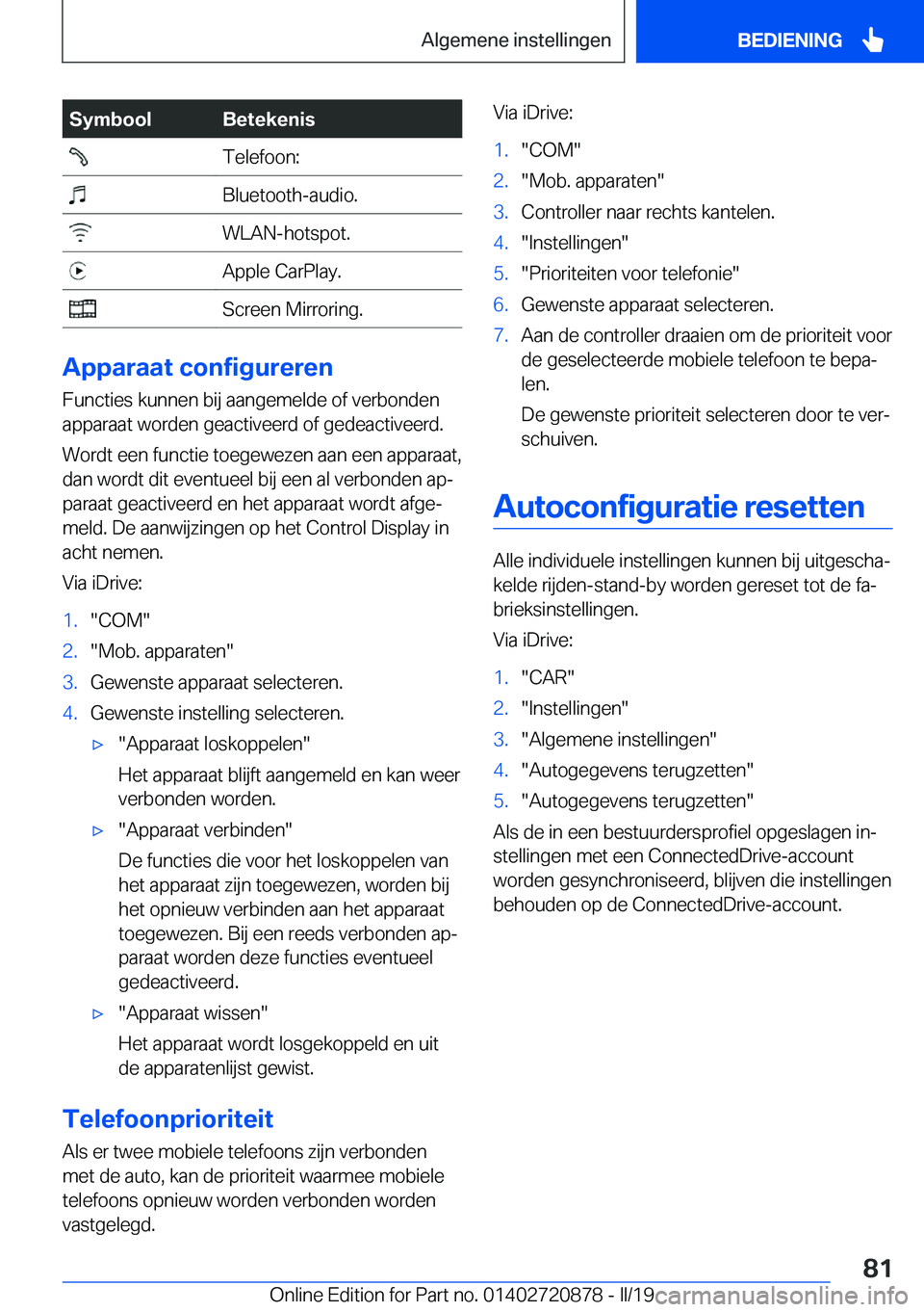 BMW X7 2019  Instructieboekjes (in Dutch) �S�y�m�b�o�o�l�B�e�t�e�k�e�n�i�s��T�e�l�e�f�o�o�n�:��B�l�u�e�t�o�o�t�h�-�a�u�d�i�o�.��W�L�A�N�-�h�o�t�s�p�o�t�.��A�p�p�l�e��C�a�r�P�l�a�y�.��S�c�r�e�e�n��M�i�r�r�o�r�i�n�g�.
�A�p�p�a�r�a�a�t��
