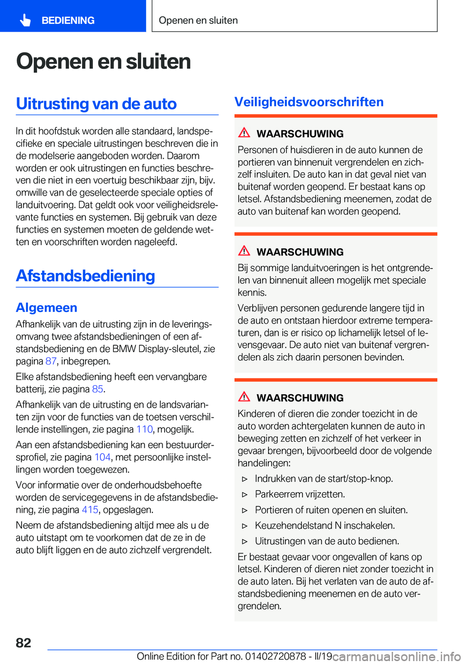 BMW X7 2019  Instructieboekjes (in Dutch) �O�p�e�n�e�n��e�n��s�l�u�i�t�e�n�U�i�t�r�u�s�t�i�n�g��v�a�n��d�e��a�u�t�o
�I�n��d�i�t��h�o�o�f�d�s�t�u�k��w�o�r�d�e�n��a�l�l�e��s�t�a�n�d�a�a�r�d�,��l�a�n�d�s�p�ej�c�i�f�i�e�k�e��e�n��s�