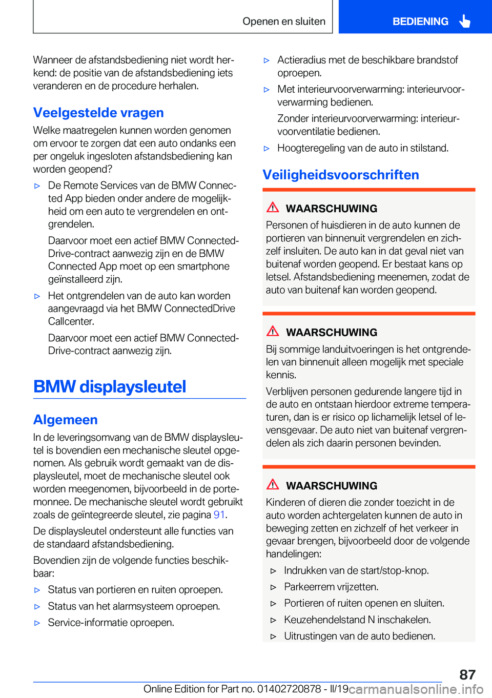 BMW X7 2019  Instructieboekjes (in Dutch) �W�a�n�n�e�e�r��d�e��a�f�s�t�a�n�d�s�b�e�d�i�e�n�i�n�g��n�i�e�t��w�o�r�d�t��h�e�rj�k�e�n�d�:��d�e��p�o�s�i�t�i�e��v�a�n��d�e��a�f�s�t�a�n�d�s�b�e�d�i�e�n�i�n�g��i�e�t�s�v�e�r�a�n�d�e�r�e�n