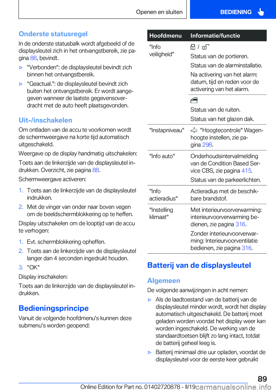 BMW X7 2019  Instructieboekjes (in Dutch) �O�n�d�e�r�s�t�e��s�t�a�t�u�s�r�e�g�e�l�I�n��d�e��o�n�d�e�r�s�t�e��s�t�a�t�u�s�b�a�l�k��w�o�r�d�t��a�f�g�e�b�e�e�l�d��o�f��d�e
�d�i�s�p�l�a�y�s�l�e�u�t�e�l��z�i�c�h��i�n��h�e�t��o�n�t�v�a�