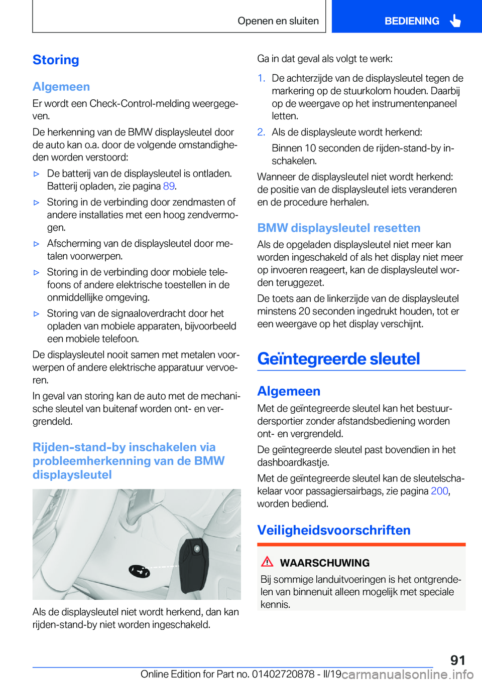 BMW X7 2019  Instructieboekjes (in Dutch) �S�t�o�r�i�n�g
�A�l�g�e�m�e�e�n
�E�r��w�o�r�d�t��e�e�n��C�h�e�c�k�-�C�o�n�t�r�o�l�-�m�e�l�d�i�n�g��w�e�e�r�g�e�g�ej
�v�e�n�.
�D�e��h�e�r�k�e�n�n�i�n�g��v�a�n��d�e��B�M�W��d�i�s�p�l�a�y�s�l�e