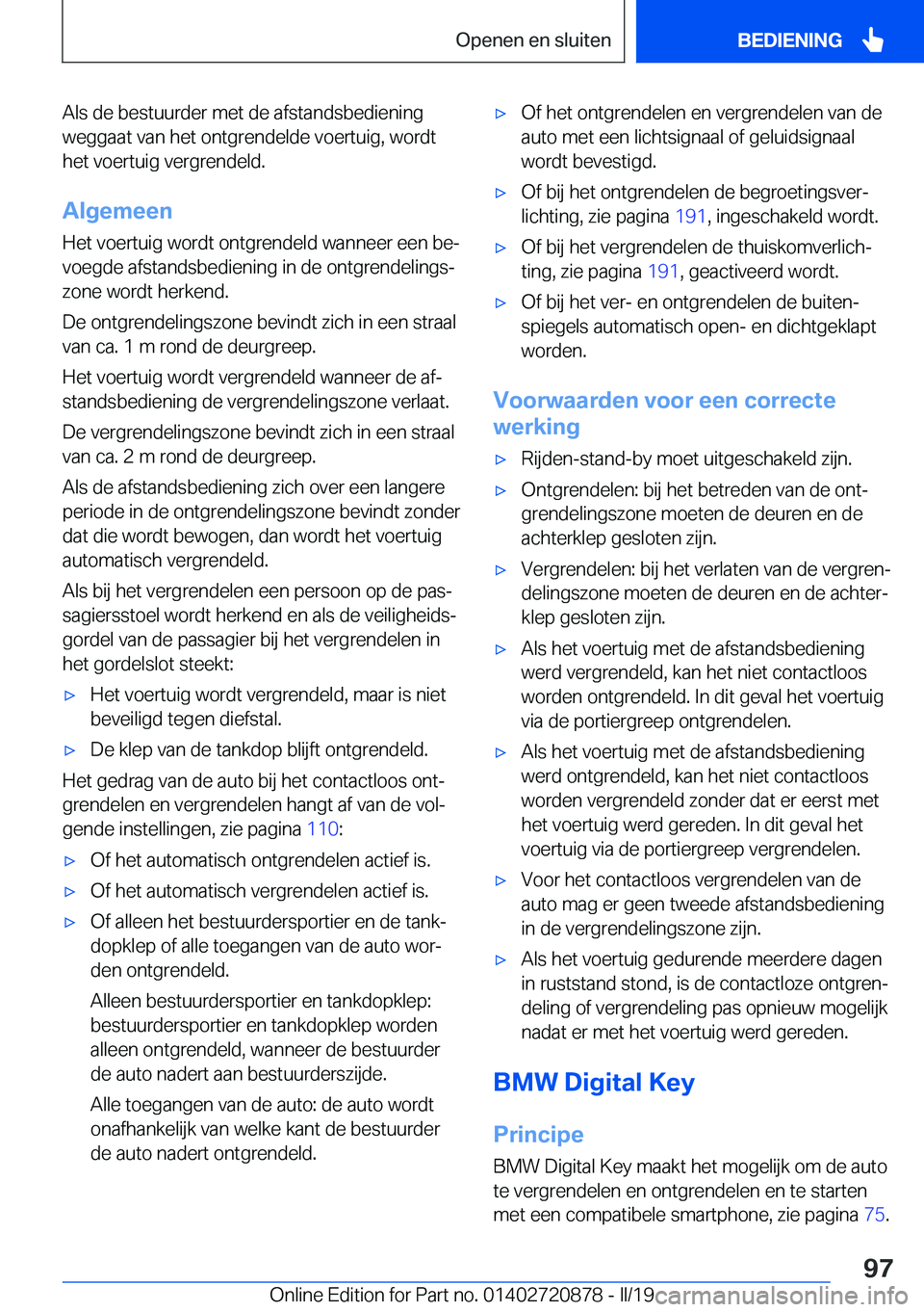 BMW X7 2019  Instructieboekjes (in Dutch) �A�l�s��d�e��b�e�s�t�u�u�r�d�e�r��m�e�t��d�e��a�f�s�t�a�n�d�s�b�e�d�i�e�n�i�n�g
�w�e�g�g�a�a�t��v�a�n��h�e�t��o�n�t�g�r�e�n�d�e�l�d�e��v�o�e�r�t�u�i�g�,��w�o�r�d�t �h�e�t��v�o�e�r�t�u�i�g�