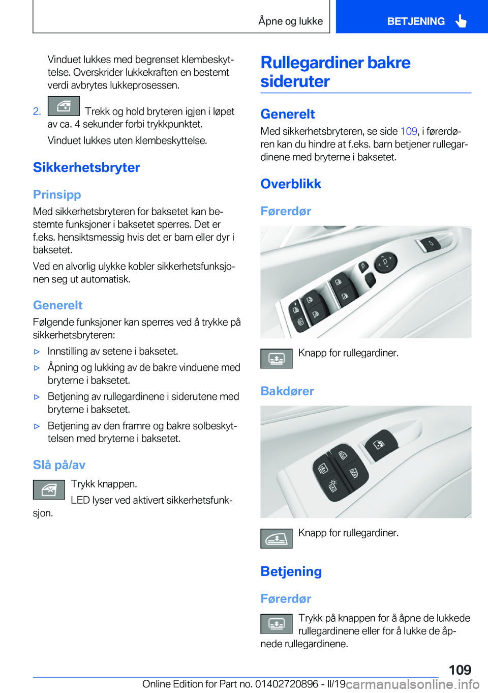 BMW X7 2019  InstruksjonsbØker (in Norwegian) �V�i�n�d�u�e�t��l�u�k�k�e�s��m�e�d��b�e�g�r�e�n�s�e�t��k�l�e�m�b�e�s�k�y�tj
�t�e�l�s�e�.��O�v�e�r�s�k�r�i�d�e�r��l�u�k�k�e�k�r�a�f�t�e�n��e�n��b�e�s�t�e�m�t
�v�e�r�d�i��a�v�b�r�y�t�e�s��l�u