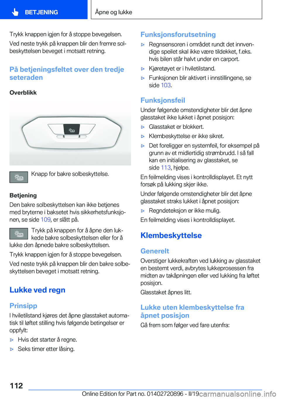 BMW X7 2019  InstruksjonsbØker (in Norwegian) �T�r�y�k�k��k�n�a�p�p�e�n��i�g�j�e�n��f�o�r��å��s�t�o�p�p�e��b�e�v�e�g�e�l�s�e�n�.�V�e�d��n�e�s�t�e��t�r�y�k�k��p�å��k�n�a�p�p�e�n��b�l�i�r��d�e�n��f�r�e�m�r�e��s�o�lj�b�e�s�k�y�t�t�e