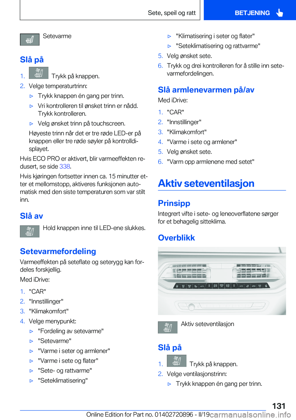 BMW X7 2019  InstruksjonsbØker (in Norwegian) �S�e�t�e�v�a�r�m�e
�S�l�å��p�å�1�.���T�r�y�k�k��p�å��k�n�a�p�p�e�n�.�2�.�V�e�l�g�e��t�e�m�p�e�r�a�t�u�r�t�r�i�n�n�:x�T�r�y�k�k��k�n�a�p�p�e�n��