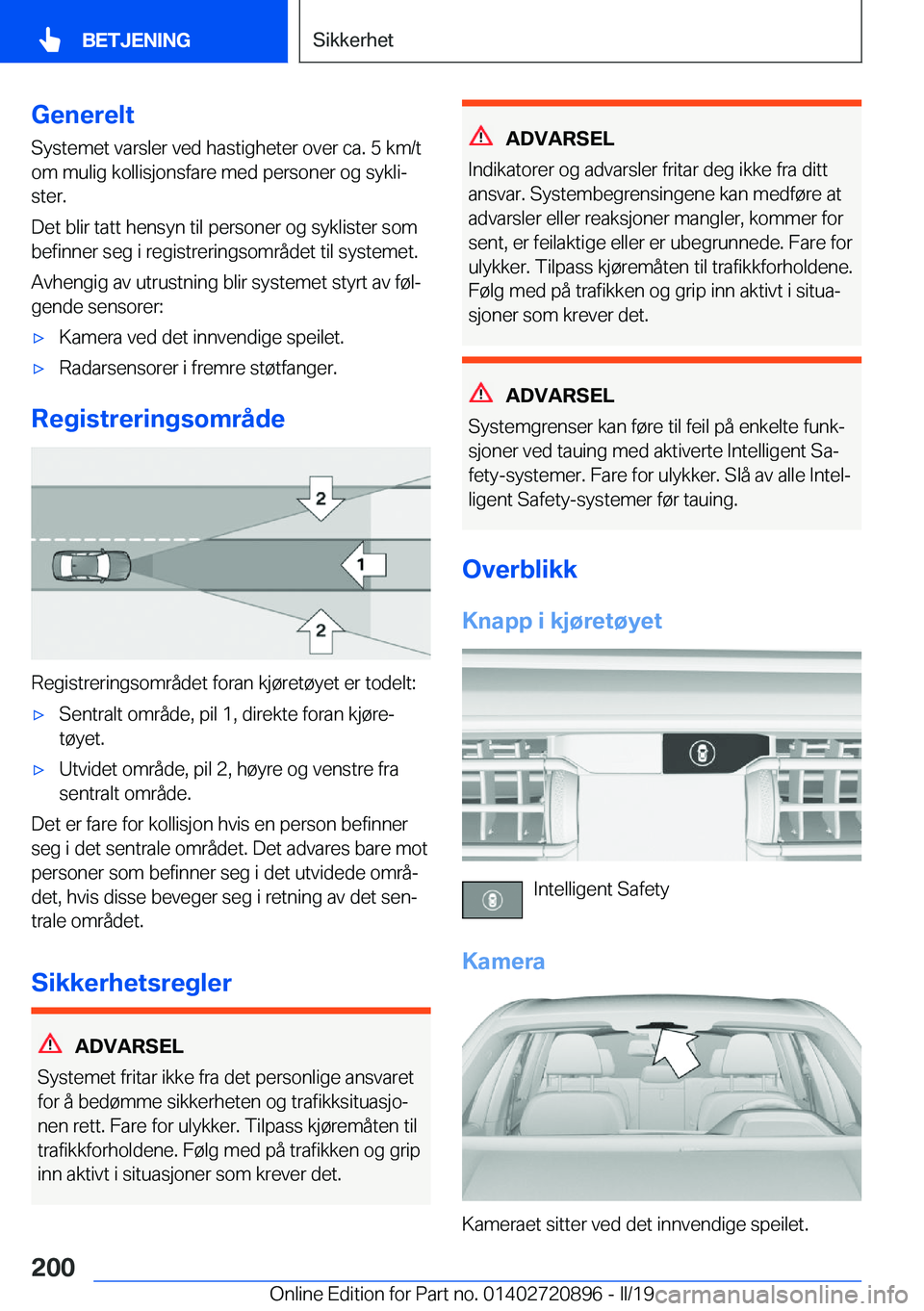 BMW X7 2019  InstruksjonsbØker (in Norwegian) �G�e�n�e�r�e�l�t�S�y�s�t�e�m�e�t��v�a�r�s�l�e�r��v�e�d��h�a�s�t�i�g�h�e�t�e�r��o�v�e�r��c�a�.��5��k�m�/�t
�o�m��m�u�l�i�g��k�o�l�l�i�s�j�o�n�s�f�a�r�e��m�e�d��p�e�r�s�o�n�e�r��o�g��s�y�k�