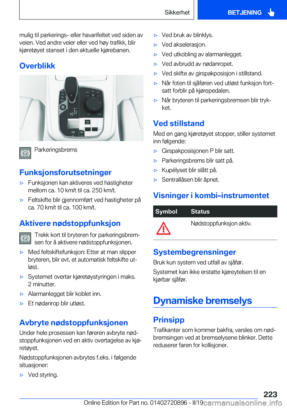 BMW X7 2019  InstruksjonsbØker (in Norwegian) �m�u�l�i�g��t�i�l��p�a�r�k�e�r�i�n�g�s�-��e�l�l�e�r��h�a�v�a�r�i�f�e�l�t�e�t��v�e�d��s�i�d�e�n��a�v�v�e�i�e�n�.��V�e�d��a�n�d�r�e��v�e�i�e�r��e�l�l�e�r��v�e�d��h�