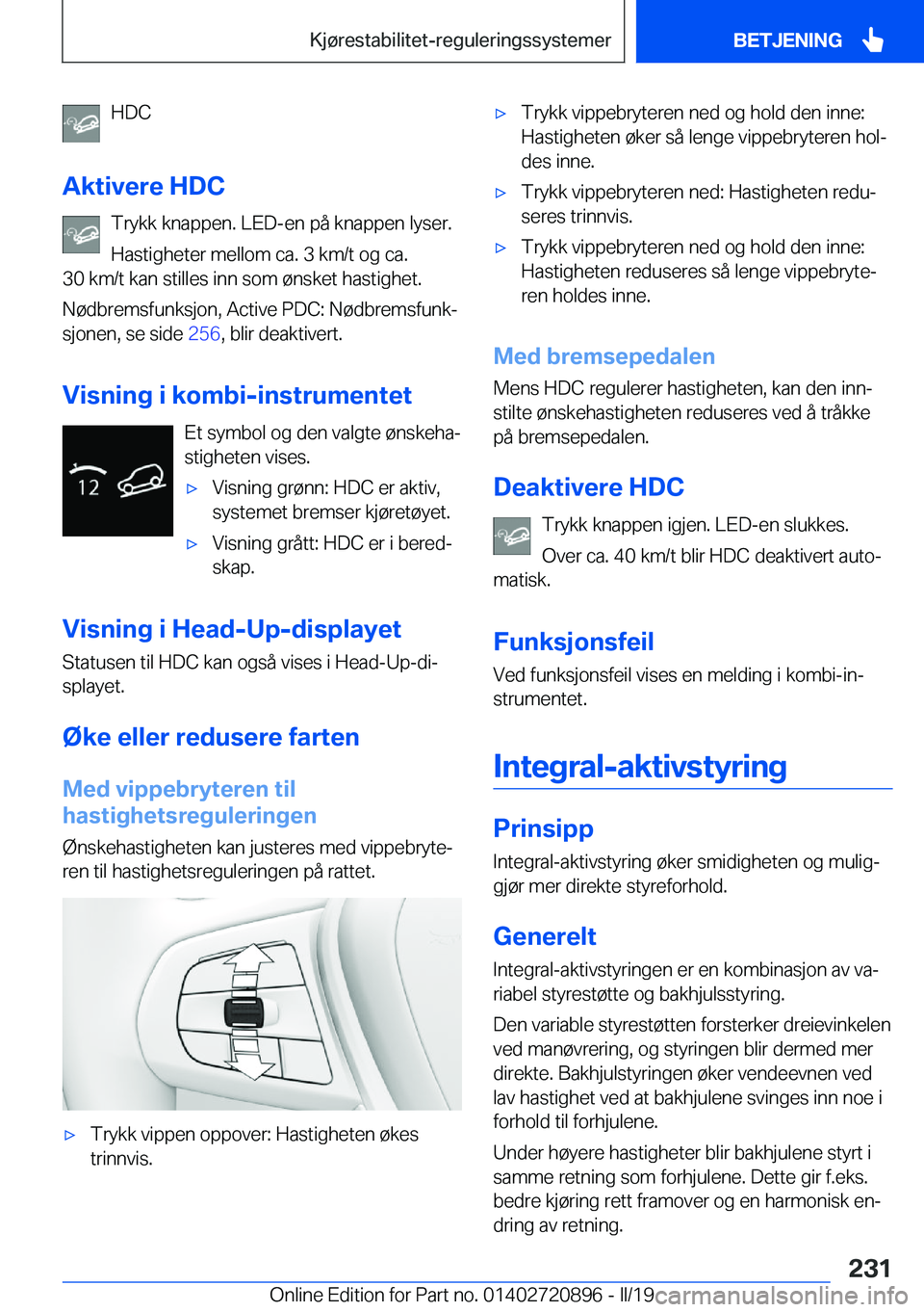 BMW X7 2019  InstruksjonsbØker (in Norwegian) �H�D�C
�A�k�t�i�v�e�r�e��H�D�C �T�r�y�k�k��k�n�a�p�p�e�n�.��L�E�D�-�e�n��p�å��k�n�a�p�p�e�n��l�y�s�e�r�.
�H�a�s�t�i�g�h�e�t�e�r��m�e�l�l�o�m��c�a�.��3��k�m�/�t��o�g��c�a�.
�3�0��k�m�/�t�