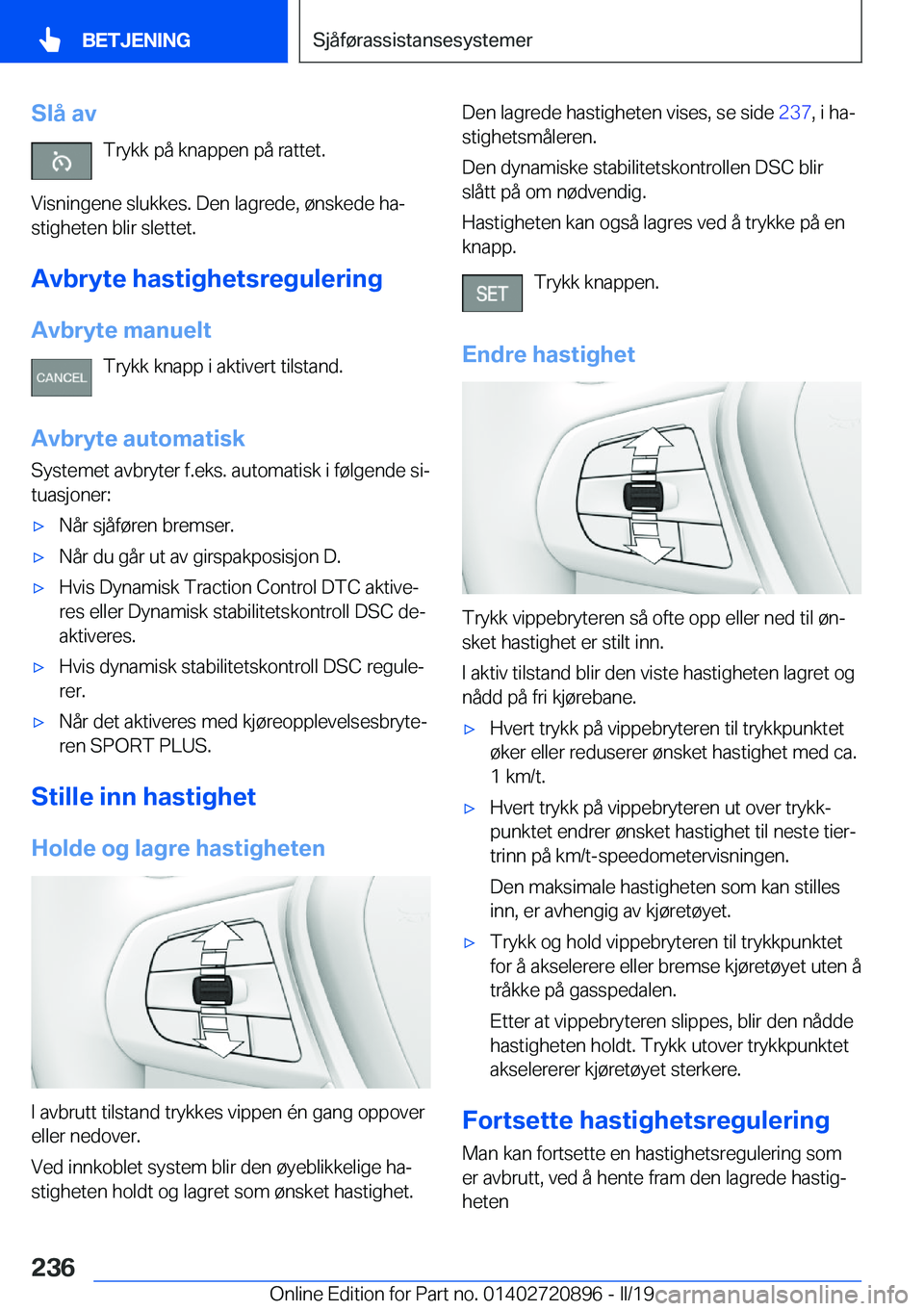 BMW X7 2019  InstruksjonsbØker (in Norwegian) �S�l�å��a�v�T�r�y�k�k��p�å��k�n�a�p�p�e�n��p�å��r�a�t�t�e�t�.
�V�i�s�n�i�n�g�e�n�e��s�l�u�k�k�e�s�.��D�e�n��l�a�g�r�e�d�e�,��