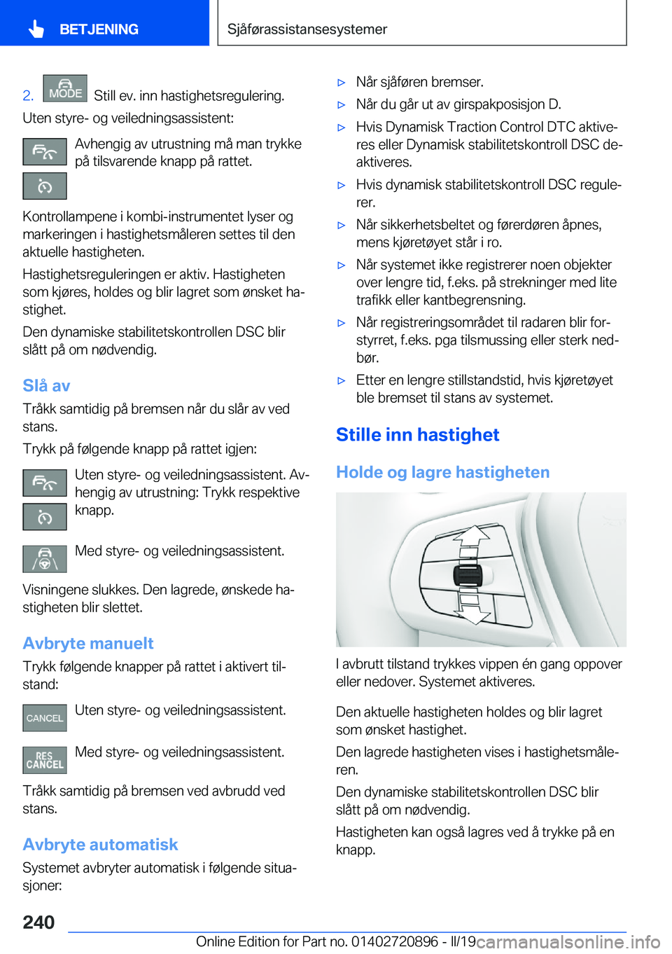 BMW X7 2019  InstruksjonsbØker (in Norwegian) �2�.���S�t�i�l�l��e�v�.��i�n�n��h�a�s�t�i�g�h�e�t�s�r�e�g�u�l�e�r�i�n�g�.
�U�t�e�n��s�t�y�r�e�-��o�g��v�e�i�l�e�d�n�i�n�g�s�a�s�s�i�s�t�e�n�t�:�A�v�h�e�n�g�i�g��a�v��u�t�r�u�s�t�n�i�n�g��m�