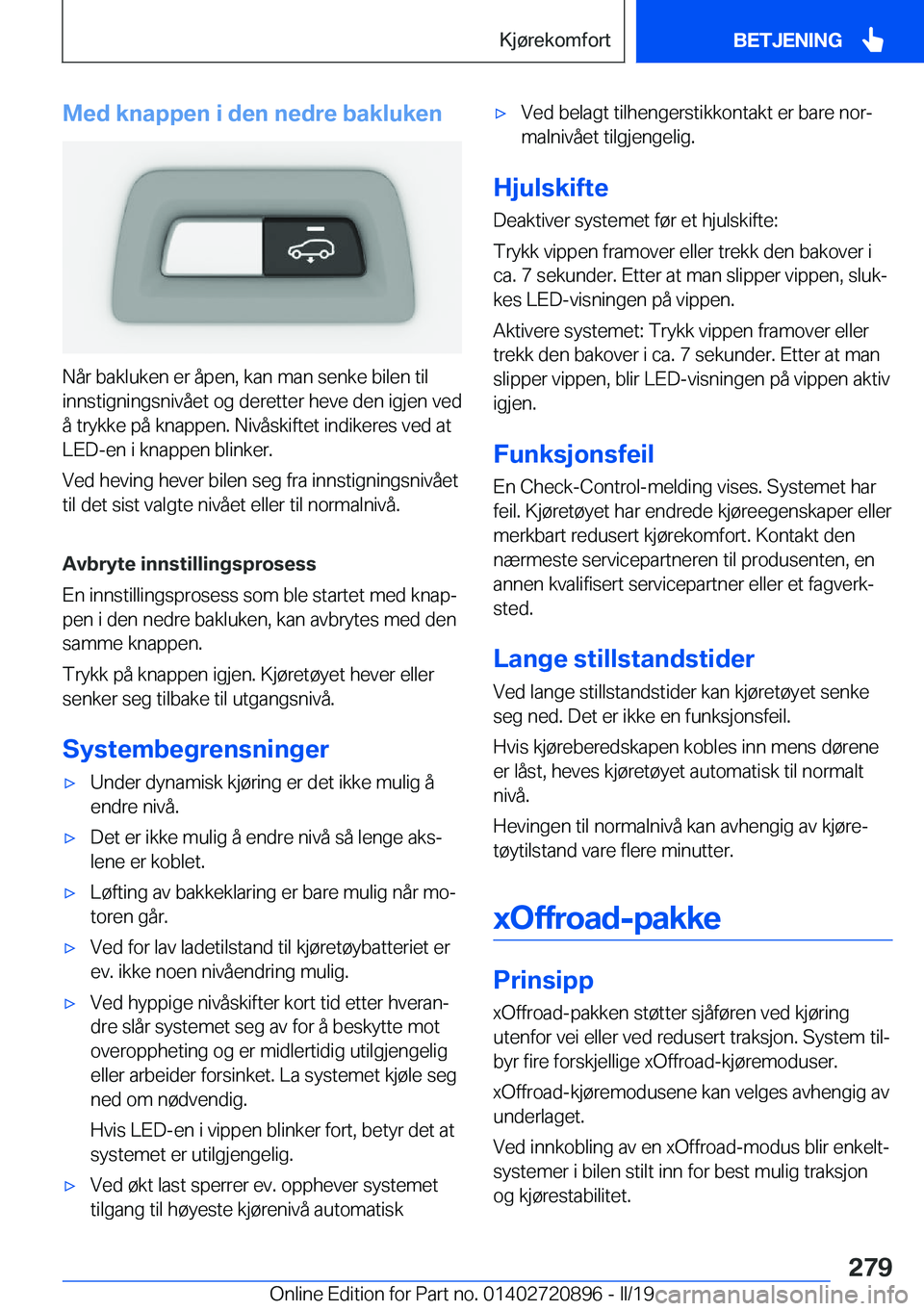 BMW X7 2019  InstruksjonsbØker (in Norwegian) �M�e�d��k�n�a�p�p�e�n��i��d�e�n��n�e�d�r�e��b�a�k�l�u�k�e�n
�N�å�r��b�a�k�l�u�k�e�n��e�r��å�p�e�n�,��k�a�n��m�a�n��s�e�n�k�e��b�i�l�e�n��t�i�l
�i�n�n�s�t�i�g�n�i�n�g�s�n�i�v�å�e�t��o�