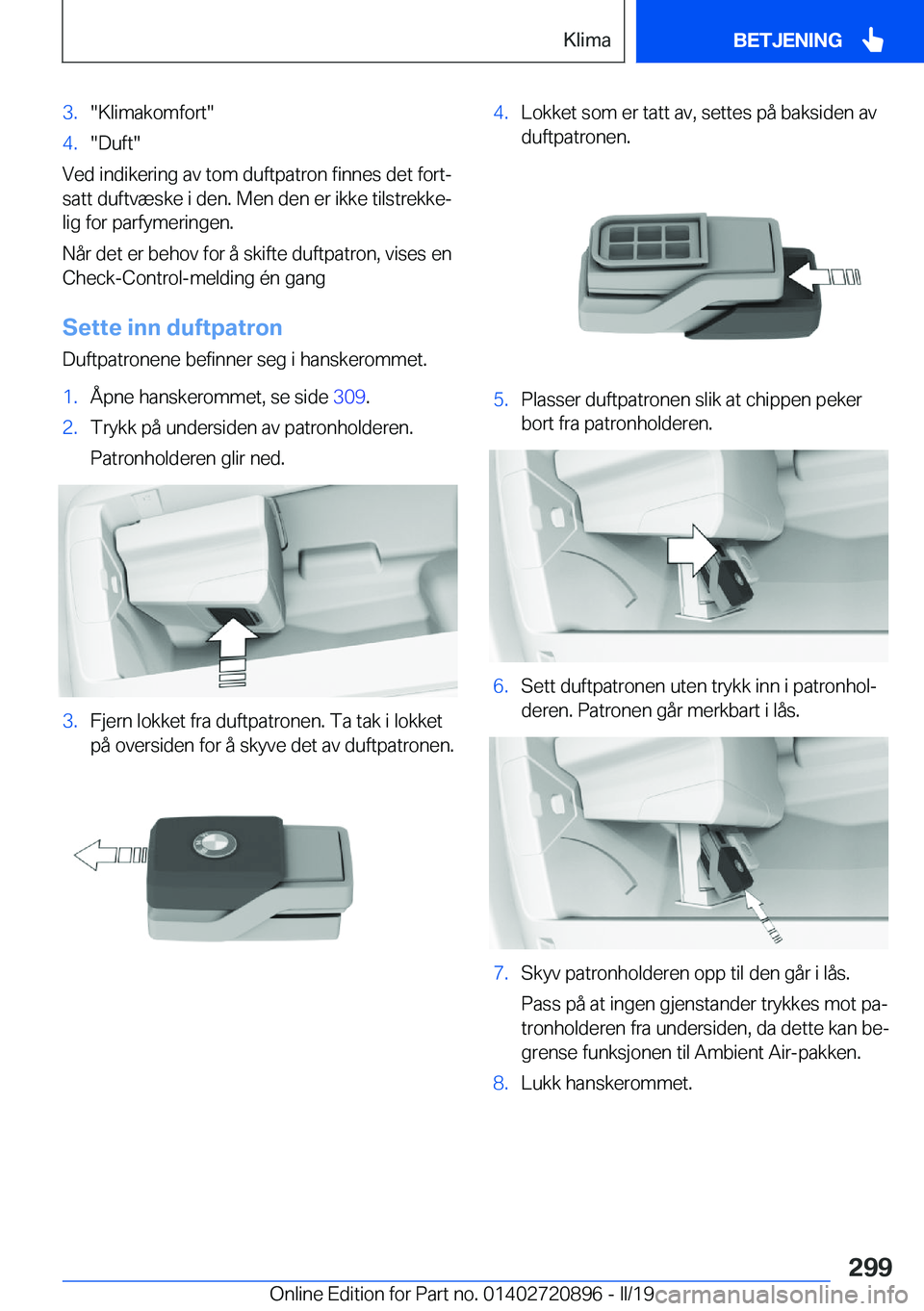 BMW X7 2019  InstruksjonsbØker (in Norwegian) �3�.��K�l�i�m�a�k�o�m�f�o�r�t��4�.��D�u�f�t�
�V�e�d��i�n�d�i�k�e�r�i�n�g��a�v��t�o�m��d�u�f�t�p�a�t�r�o�n��f�i�n�n�e�s��d�e�t��f�o�r�tj�s�a�t�t��d�u�f�t�v�æ�s�k�e��i��d�e�n�.��M�e�n�