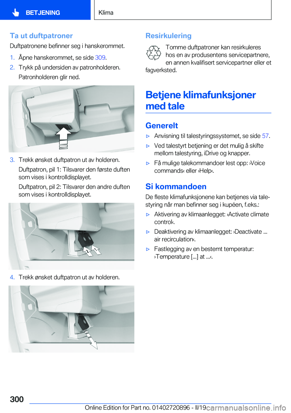 BMW X7 2019  InstruksjonsbØker (in Norwegian) �T�a��u�t��d�u�f�t�p�a�t�r�o�n�e�r�D�u�f�t�p�a�t�r�o�n�e�n�e��b�e�f�i�n�n�e�r��s�e�g��i��h�a�n�s�k�e�r�o�m�m�e�t�.�1�.�