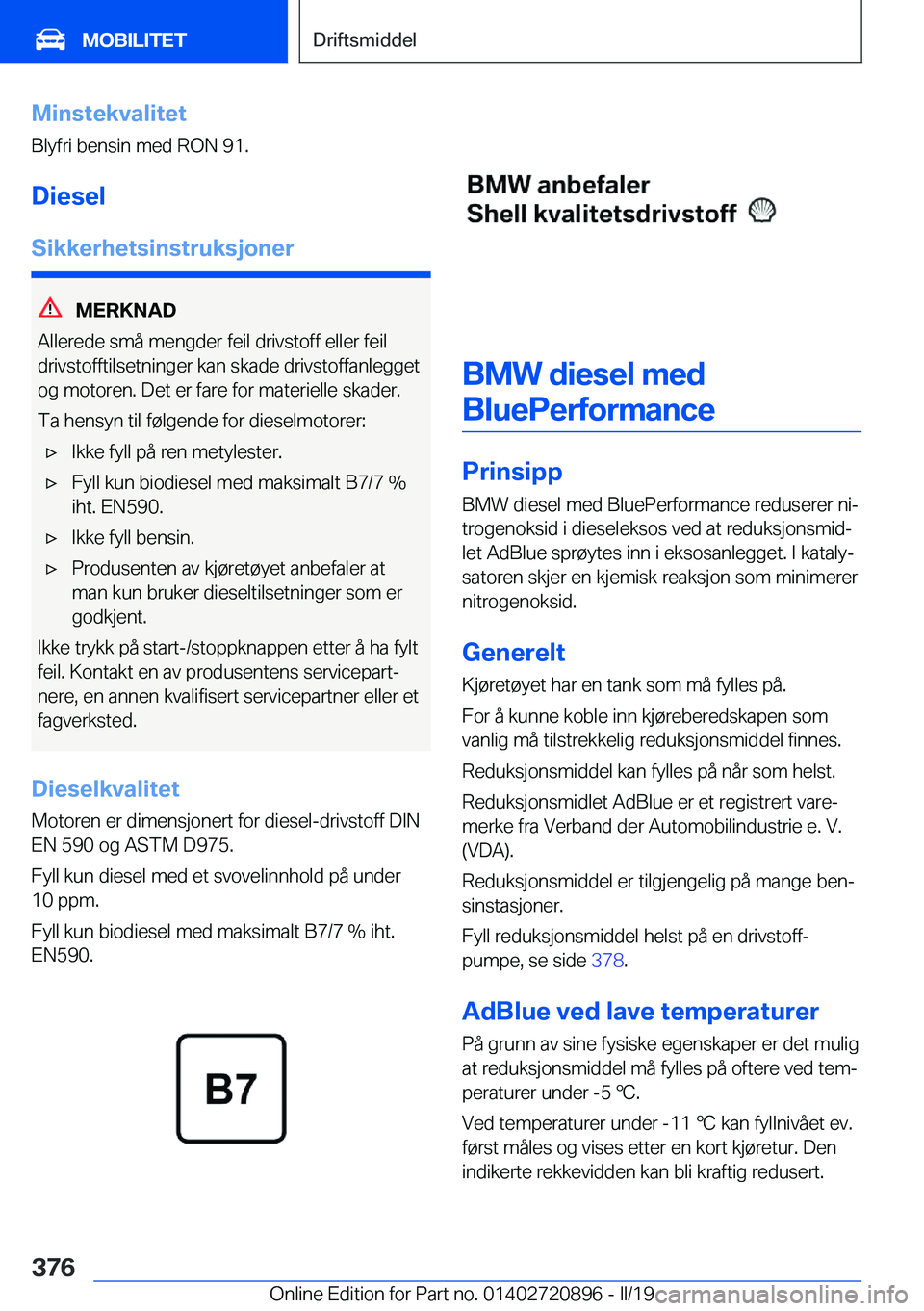 BMW X7 2019  InstruksjonsbØker (in Norwegian) �M�i�n�s�t�e�k�v�a�l�i�t�e�t
�B�l�y�f�r�i��b�e�n�s�i�n��m�e�d��R�O�N��9�1�.
�D�i�e�s�e�l
�S�i�k�k�e�r�h�e�t�s�i�n�s�t�r�u�k�s�j�o�n�e�r
�M�E�R�K�N�A�D
�A�l�l�e�r�e�d�e��s�m�å��m�e�n�g�d�e�r��f