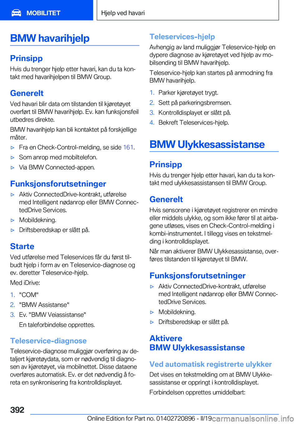BMW X7 2019  InstruksjonsbØker (in Norwegian) �B�M�W��h�a�v�a�r�i�h�j�e�l�p
�P�r�i�n�s�i�p�p
�H�v�i�s��d�u��t�r�e�n�g�e�r��h�j�e�l�p��e�t�t�e�r��h�a�v�a�r�i�,��k�a�n��d�u��t�a��k�o�nj
�t�a�k�t��m�e�d��h�a�v�a�r�i�h�j�e�l�p�e�n��t�i�