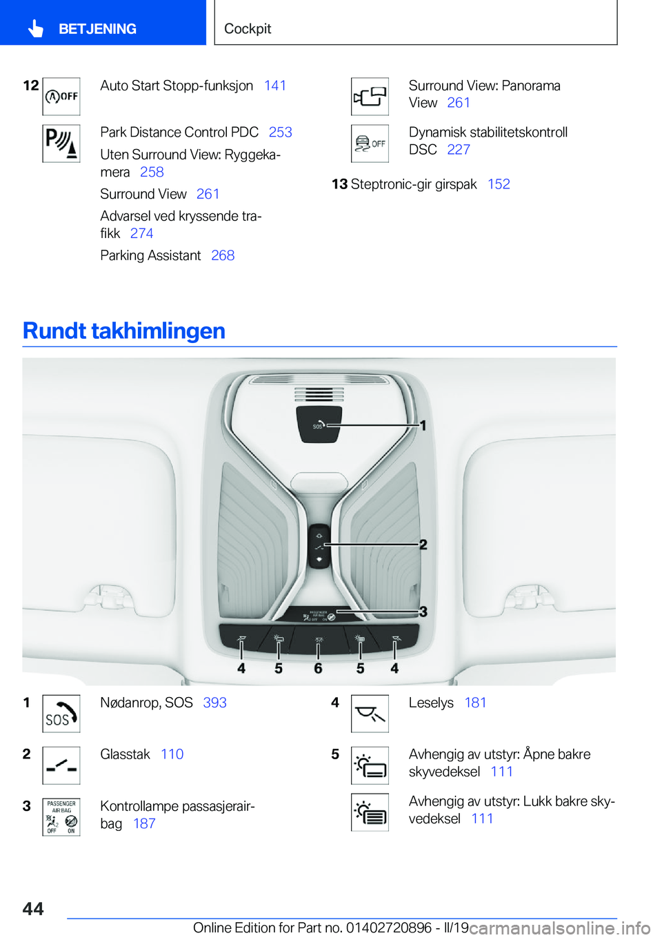 BMW X7 2019  InstruksjonsbØker (in Norwegian) �1�2�A�u�t�o��S�t�a�r�t��S�t�o�p�p�-�f�u�n�k�s�j�o�n\_�1�4�1�P�a�r�k��D�i�s�t�a�n�c�e��C�o�n�t�r�o�l��P�D�C\_ �2�5�3
�U�t�e�n��S�u�r�r�o�u�n�d��V�i�e�w�:��R�y�g�g�e�k�aj
�m�e�r�a\_ �2�5