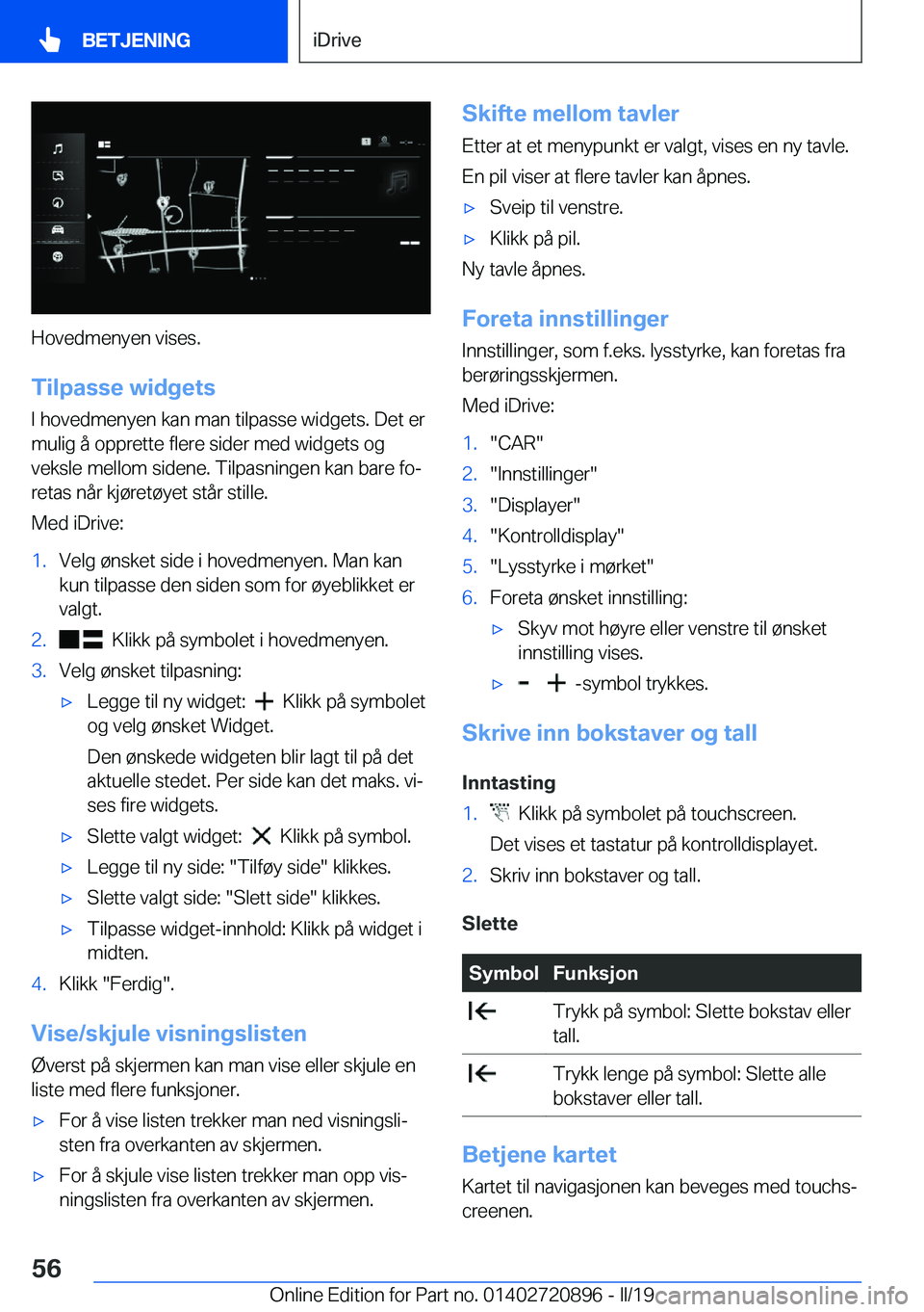 BMW X7 2019  InstruksjonsbØker (in Norwegian) �H�o�v�e�d�m�e�n�y�e�n��v�i�s�e�s�.�T�i�l�p�a�s�s�e��w�i�d�g�e�t�s
�I��h�o�v�e�d�m�e�n�y�e�n��k�a�n��m�a�n��t�i�l�p�a�s�s�e��w�i�d�g�e�t�s�.��D�e�t��e�r
�m�u�l�i�g��å��o�p�p�r�e�t�t�e��f�