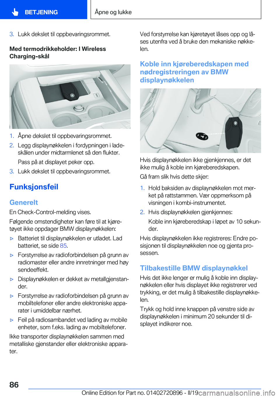 BMW X7 2019  InstruksjonsbØker (in Norwegian) �3�.�L�u�k�k��d�e�k�s�l�e�t��t�i�l��o�p�p�b�e�v�a�r�i�n�g�s�r�o�m�m�e�t�.
�M�e�d��t�e�r�m�o�d�r�i�k�k�e�h�o�l�d�e�r�:��I��W�i�r�e�l�e�s�s�C�h�a�r�g�i�n�g�-�s�k�å�l
�1�.�