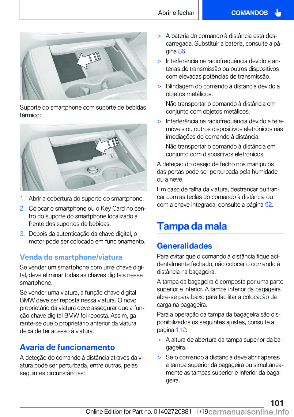BMW X7 2019  Manual do condutor (in Portuguese) �S�u�p�o�r�t�e��d�o��s�m�a�r�t�p�h�o�n�e��c�o�m��s�u�p�o�r�t�e��d�e��b�e�b�i�d�a�s�t�é�r�m�i�c�o�:
�1�.�A�b�r�i�r��a��c�o�b�e�r�t�u�r�a��d�o��s�u�p�o�r�t�e��d�o��s�m�a�r�t�p�h�o�n�e�.�2�.