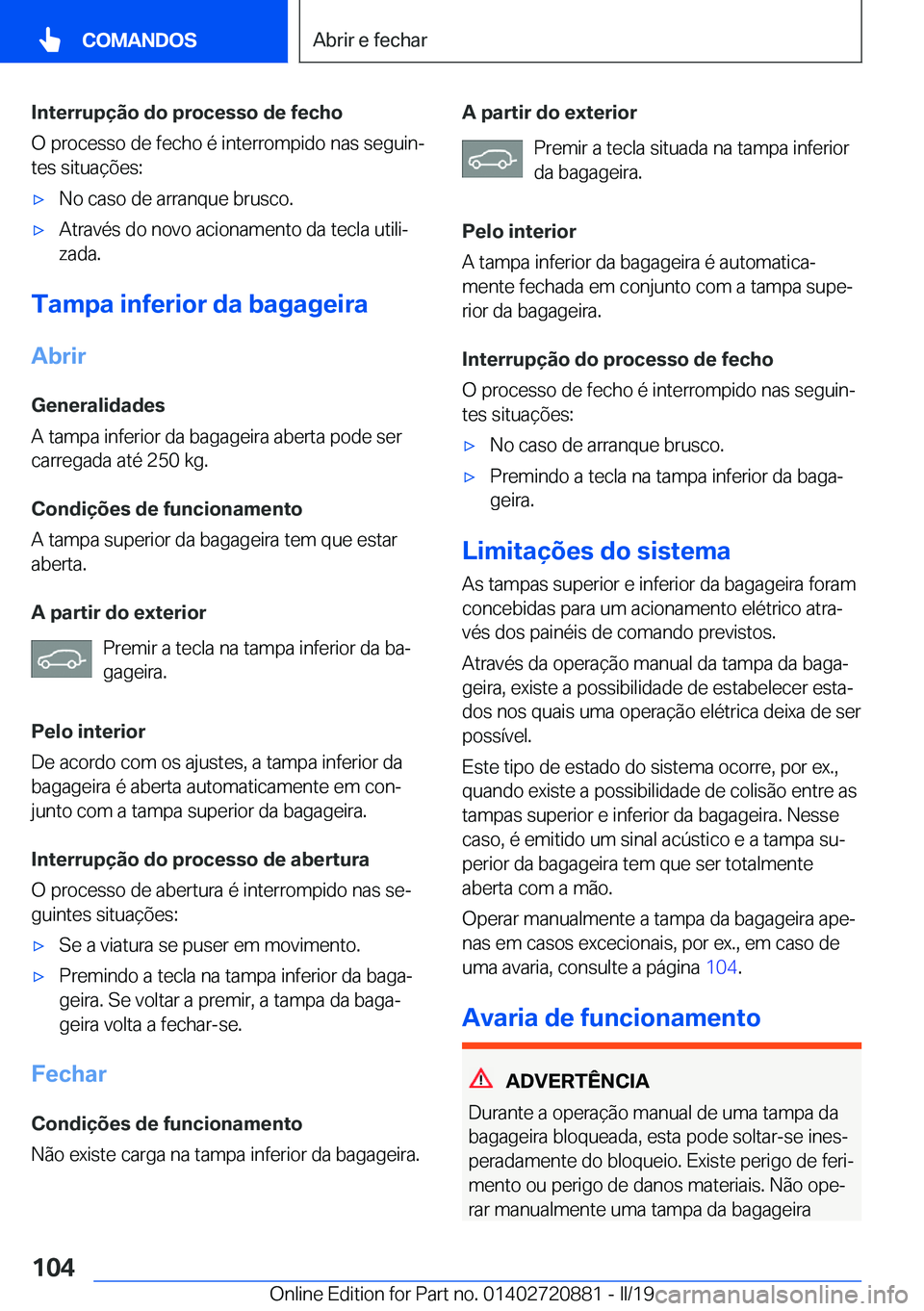 BMW X7 2019  Manual do condutor (in Portuguese) �I�n�t�e�r�r�u�p�