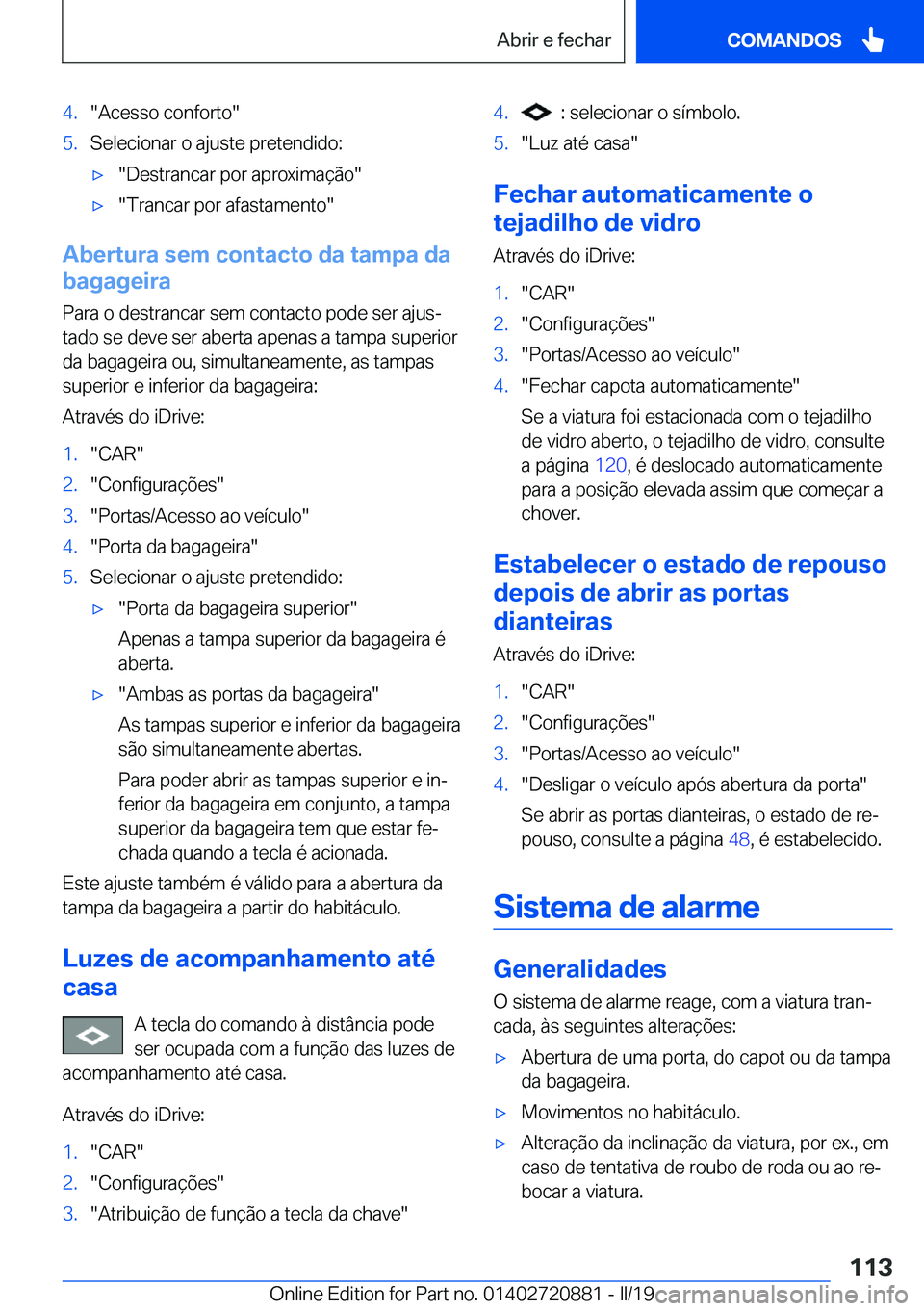 BMW X7 2019  Manual do condutor (in Portuguese) �4�.��A�c�e�s�s�o��c�o�n�f�o�r�t�o��5�.�S�e�l�e�c�i�o�n�a�r��o��a�j�u�s�t�e��p�r�e�t�e�n�d�i�d�o�:x��D�e�s�t�r�a�n�c�a�r��p�o�r��a�p�r�o�x�i�m�a�