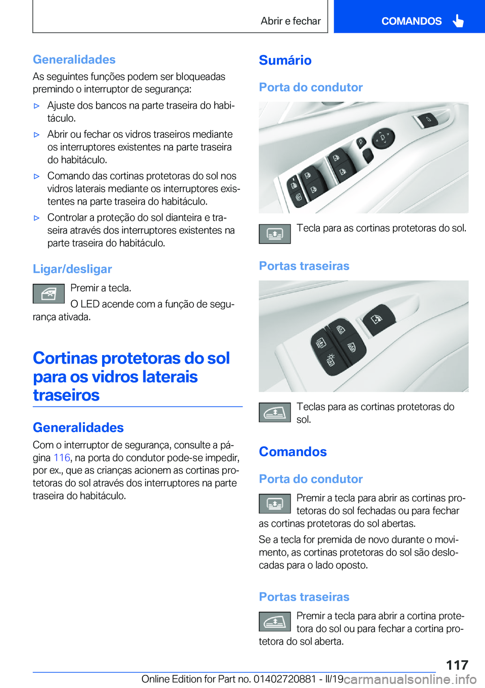 BMW X7 2019  Manual do condutor (in Portuguese) �G�e�n�e�r�a�l�i�d�a�d�e�s
�A�s��s�e�g�u�i�n�t�e�s��f�u�n�