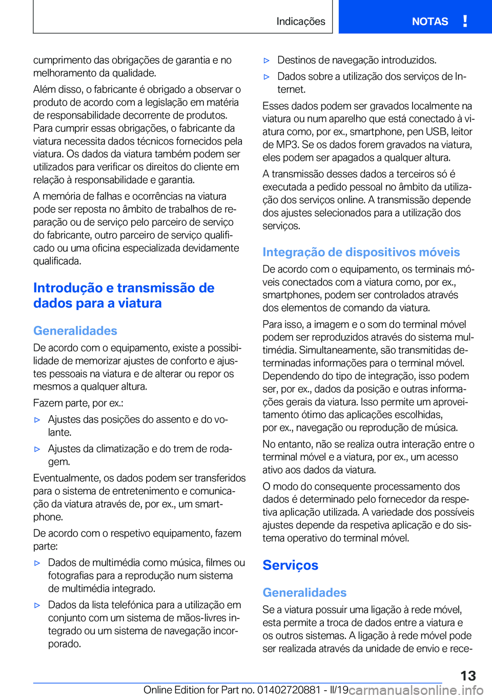 BMW X7 2019  Manual do condutor (in Portuguese) �c�u�m�p�r�i�m�e�n�t�o��d�a�s��o�b�r�i�g�a�