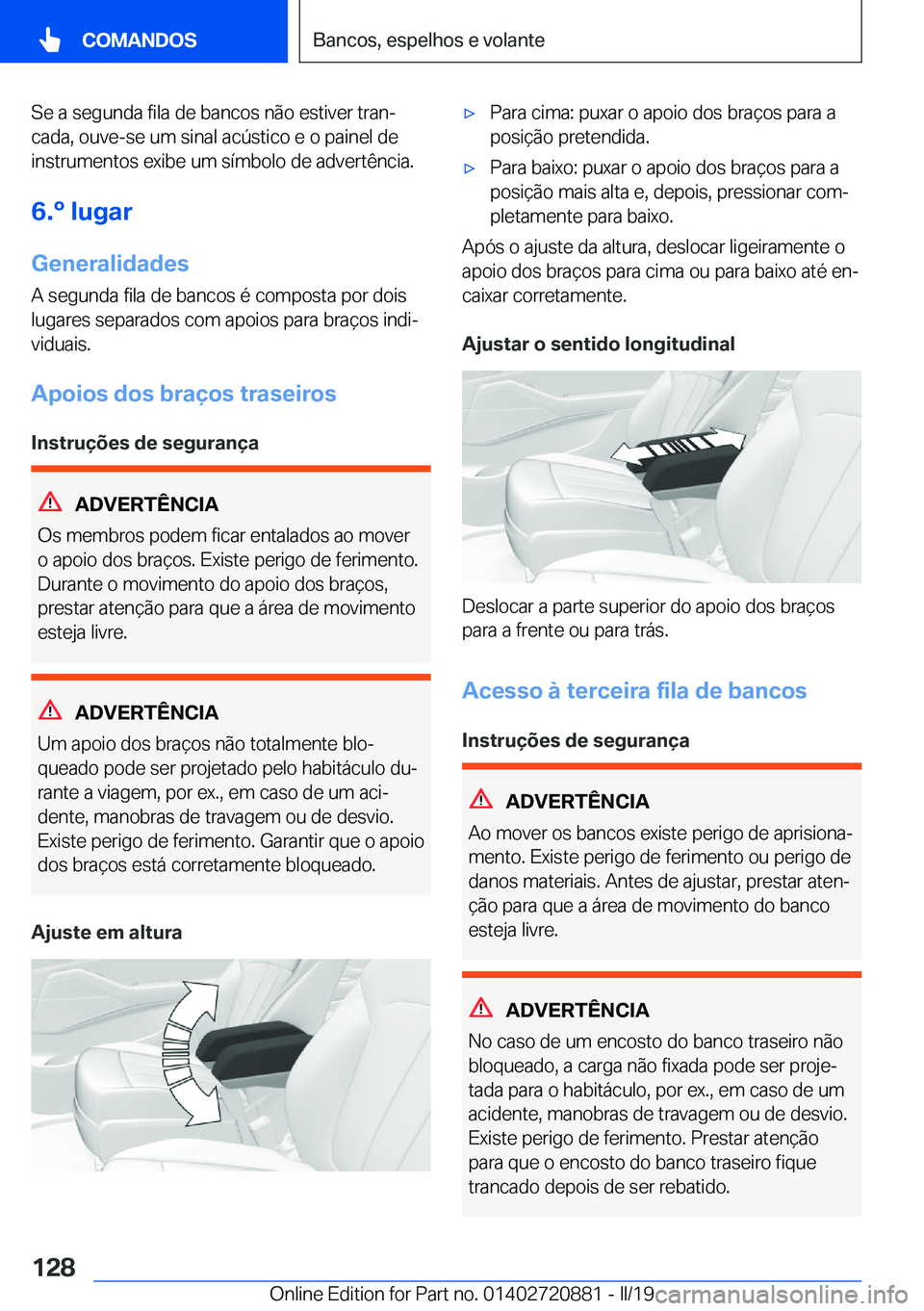 BMW X7 2019  Manual do condutor (in Portuguese) �S�e��a��s�e�g�u�n�d�a��f�i�l�a��d�e��b�a�n�c�o�s��n�ã�o��e�s�t�i�v�e�r��t�r�a�nª�c�a�d�a�,��o�u�v�e�-�s�e��u�m��s�i�n�a�l��a�c�