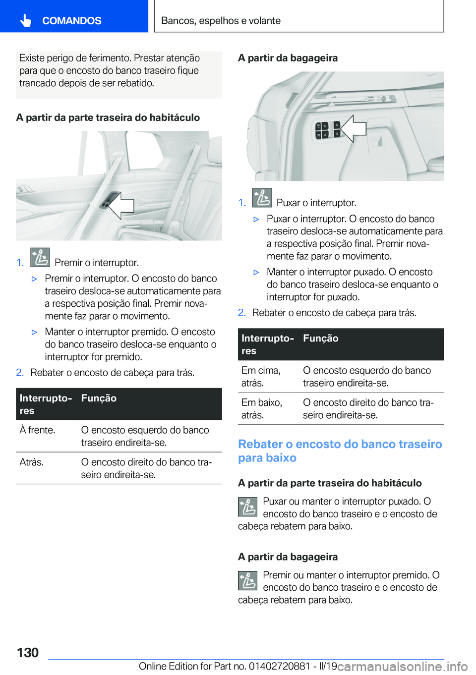 BMW X7 2019  Manual do condutor (in Portuguese) �E�x�i�s�t�e��p�e�r�i�g�o��d�e��f�e�r�i�m�e�n�t�o�.��P�r�e�s�t�a�r��a�t�e�n�
