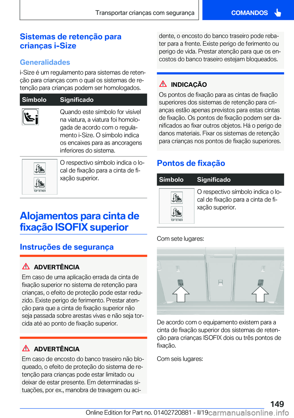 BMW X7 2019  Manual do condutor (in Portuguese) �S�i�s�t�e�m�a�s��d�e��r�e�t�e�n�