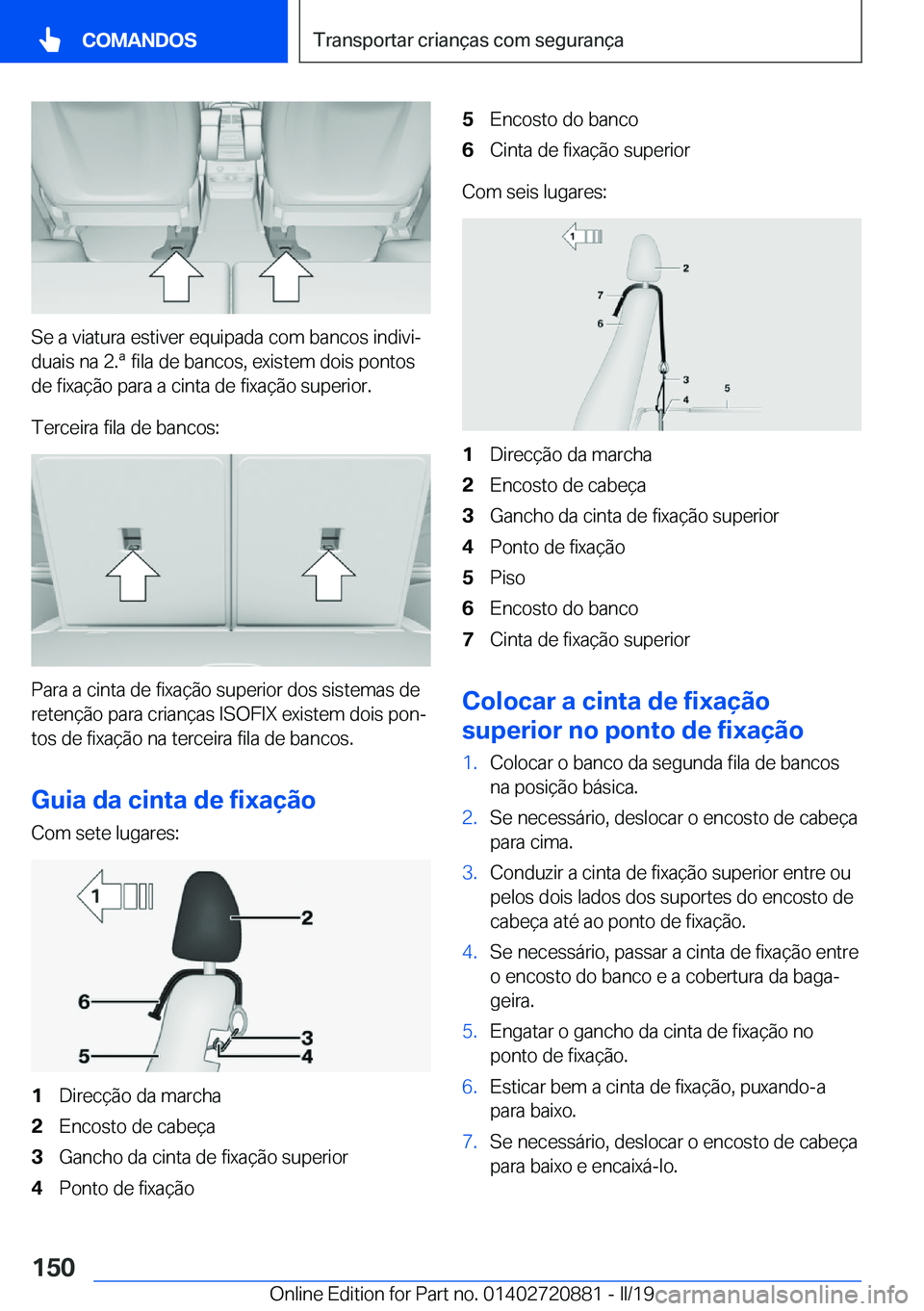 BMW X7 2019  Manual do condutor (in Portuguese) �S�e��a��v�i�a�t�u�r�a��e�s�t�i�v�e�r��e�q�u�i�p�a�d�a��c�o�m��b�a�n�c�o�s��i�n�d�i�v�iª�d�u�a�i�s��n�a��2�.�ª��f�i�l�a��d�e��b�a�n�c�o�s�,��e�x�i�s�t�e�m��d�o�i�s��p�o�n�t�o�s
�d�e�