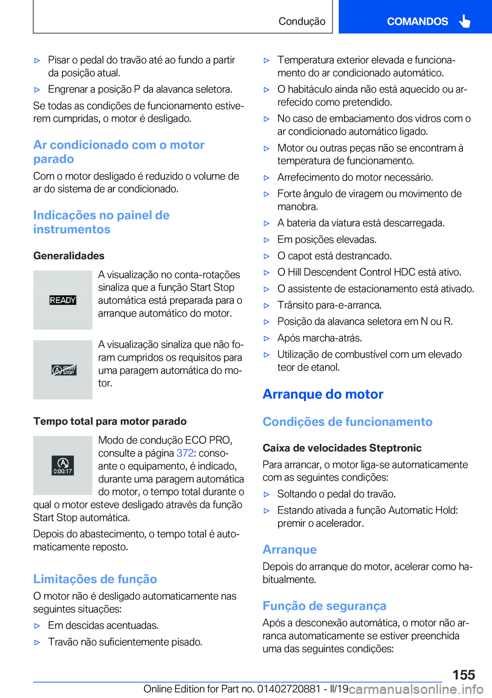 BMW X7 2019  Manual do condutor (in Portuguese) x�P�i�s�a�r��o��p�e�d�a�l��d�o��t�r�a�v�ã�o��a�t�é��a�o��f�u�n�d�o��a��p�a�r�t�i�r�d�a��p�o�s�i�
