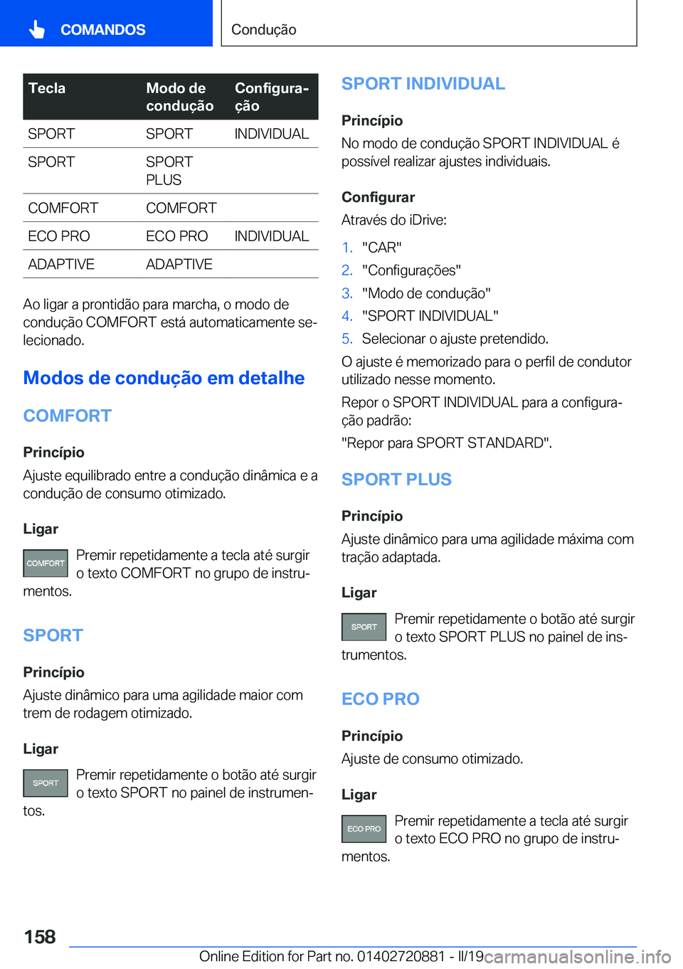 BMW X7 2019  Manual do condutor (in Portuguese) �T�e�c�l�a�M�o�d�o��d�e
�c�o�n�d�u�