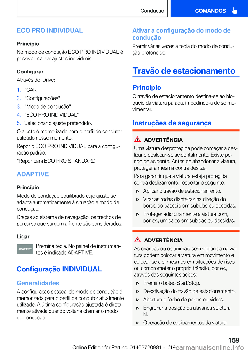 BMW X7 2019  Manual do condutor (in Portuguese) �E�C�O��P�R�O��I�N�D�I�V�I�D�U�A�L
�P�r�i�n�c�