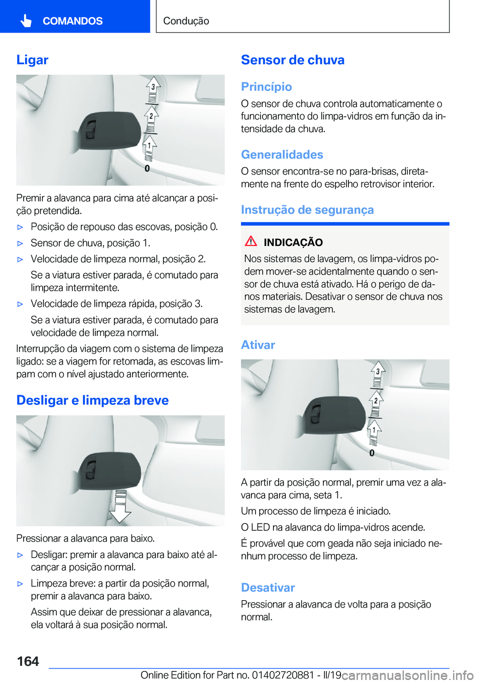 BMW X7 2019  Manual do condutor (in Portuguese) �L�i�g�a�r
�P�r�e�m�i�r��a��a�l�a�v�a�n�c�a��p�a�r�a��c�i�m�a��a�t�é��a�l�c�a�n�
