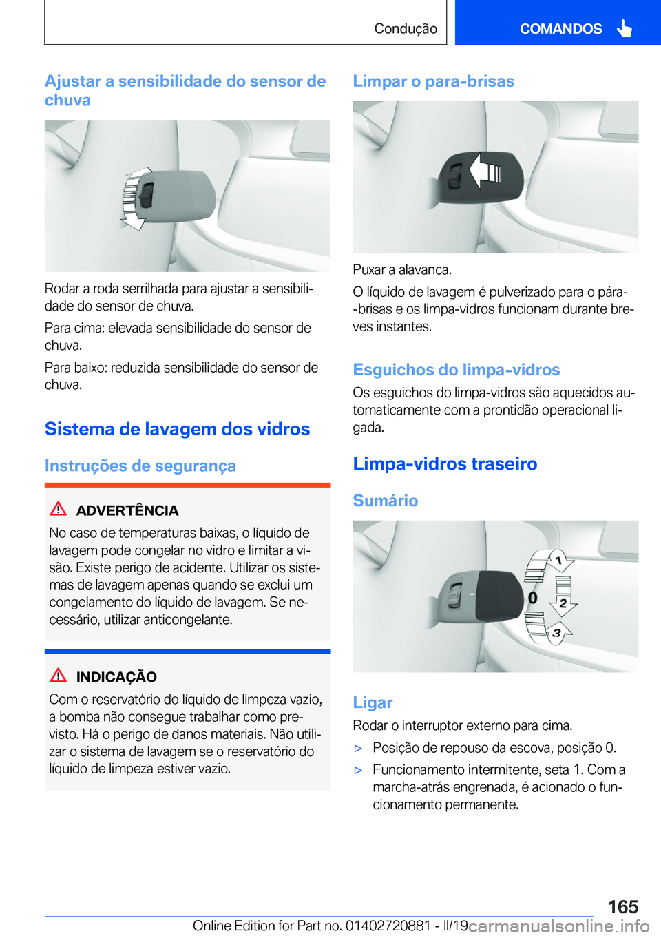 BMW X7 2019  Manual do condutor (in Portuguese) �A�j�u�s�t�a�r��a��s�e�n�s�i�b�i�l�i�d�a�d�e��d�o��s�e�n�s�o�r��d�e
�c�h�u�v�a
�R�o�d�a�r��a��r�o�d�a��s�e�r�r�i�l�h�a�d�a��p�a�r�a��a�j�u�s�t�a�r��a��s�e�n�s�i�b�i�l�iª �d�a�d�e��d�o�