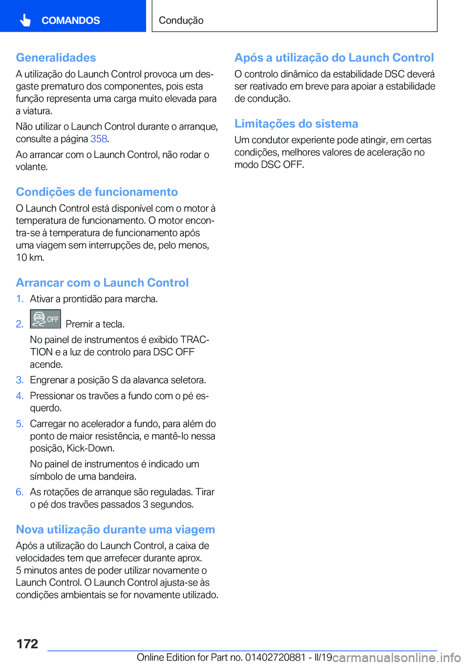 BMW X7 2019  Manual do condutor (in Portuguese) �G�e�n�e�r�a�l�i�d�a�d�e�s
�A��u�t�i�l�i�z�a�