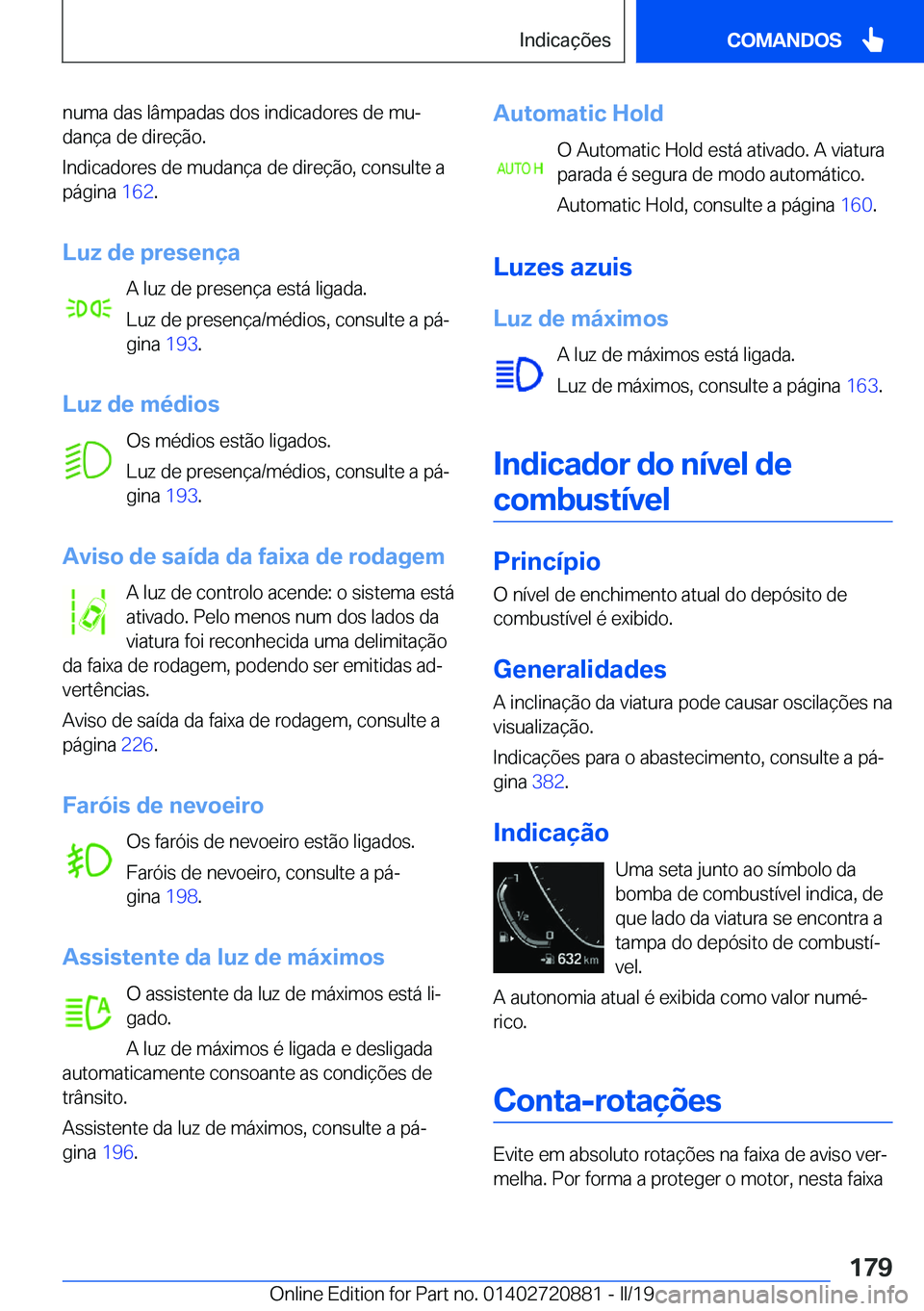 BMW X7 2019  Manual do condutor (in Portuguese) �n�u�m�a��d�a�s��l�â�m�p�a�d�a�s��d�o�s��i�n�d�i�c�a�d�o�r�e�s��d�e��m�uª
�d�a�n�