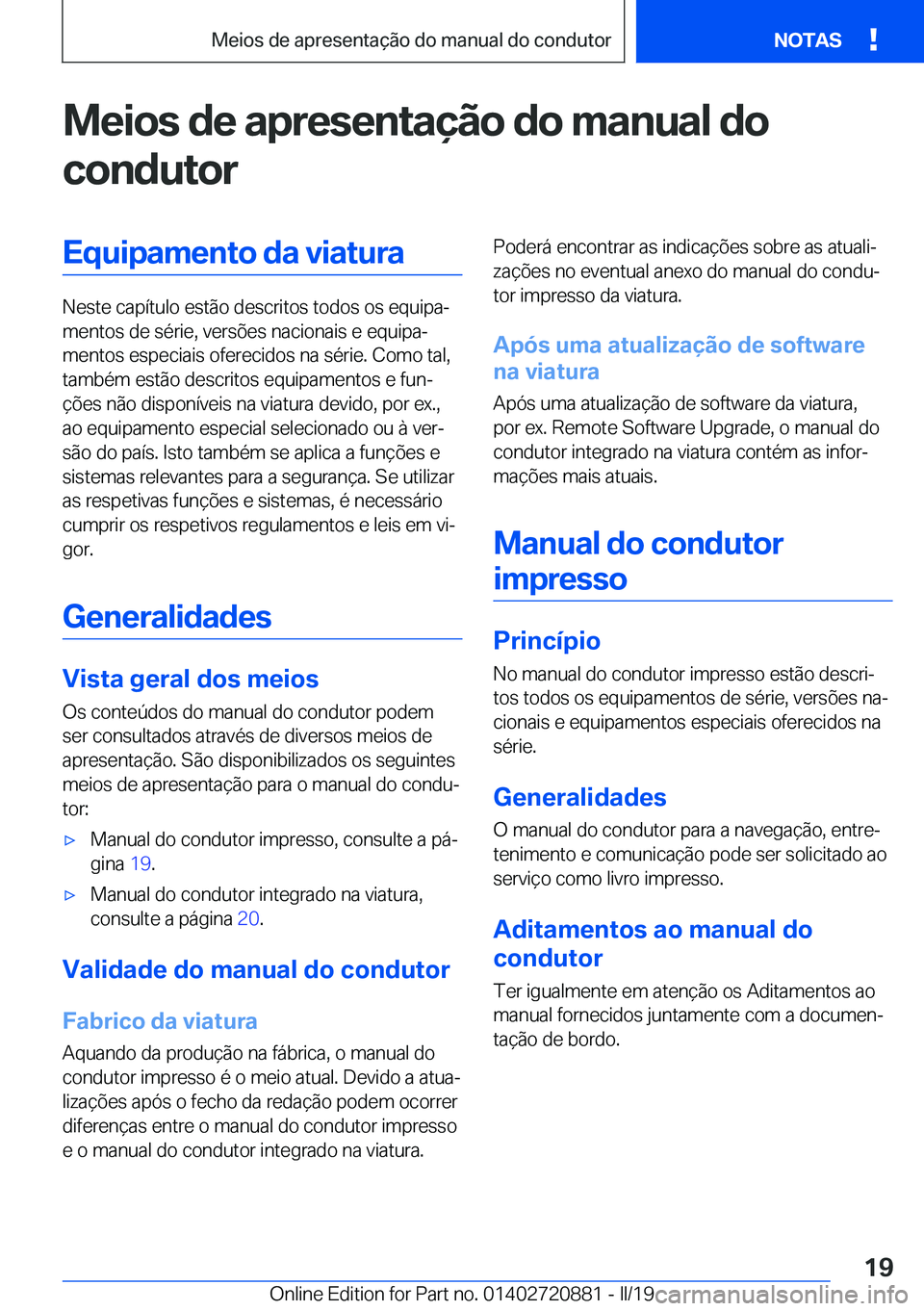 BMW X7 2019  Manual do condutor (in Portuguese) �M�e�i�o�s��d�e��a�p�r�e�s�e�n�t�a�