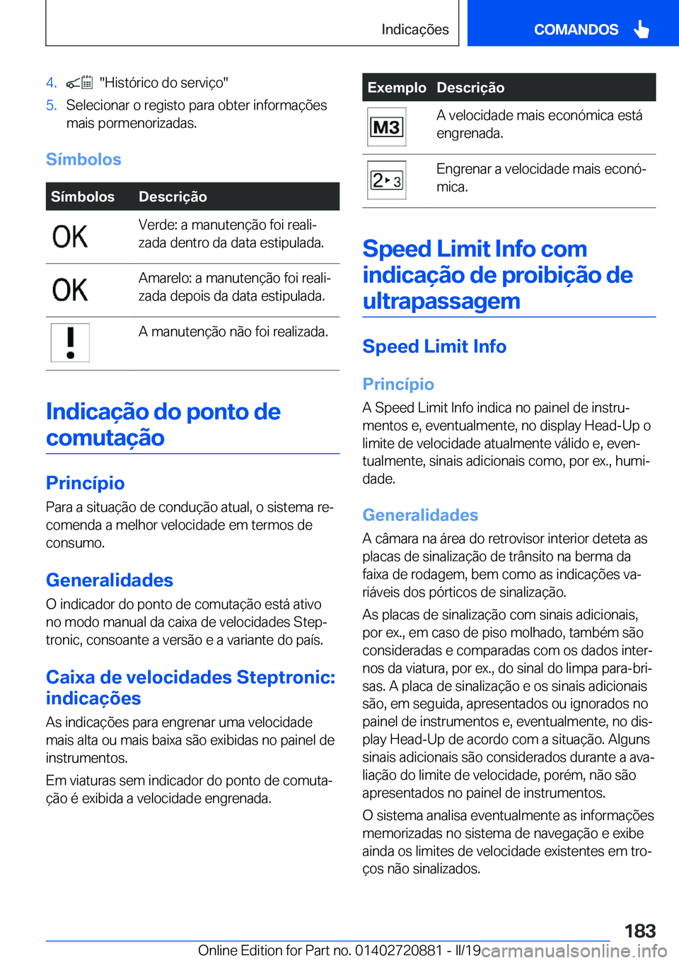 BMW X7 2019  Manual do condutor (in Portuguese) �4�.����H�i�s�t�ó�r�i�c�o��d�o��s�e�r�v�i�