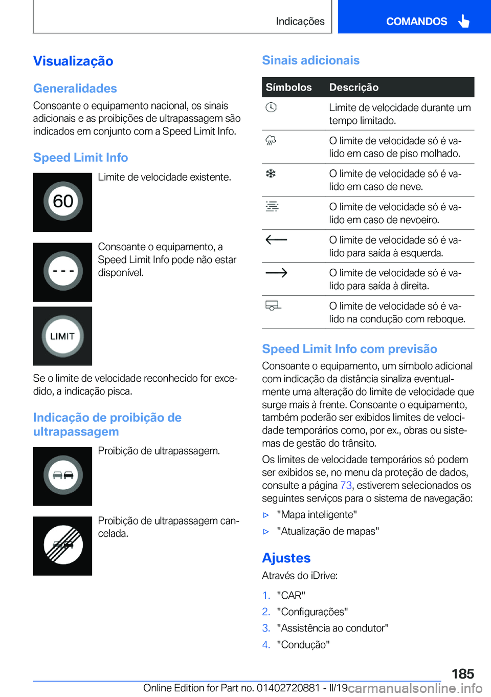 BMW X7 2019  Manual do condutor (in Portuguese) �V�i�s�u�a�l�i�z�a�